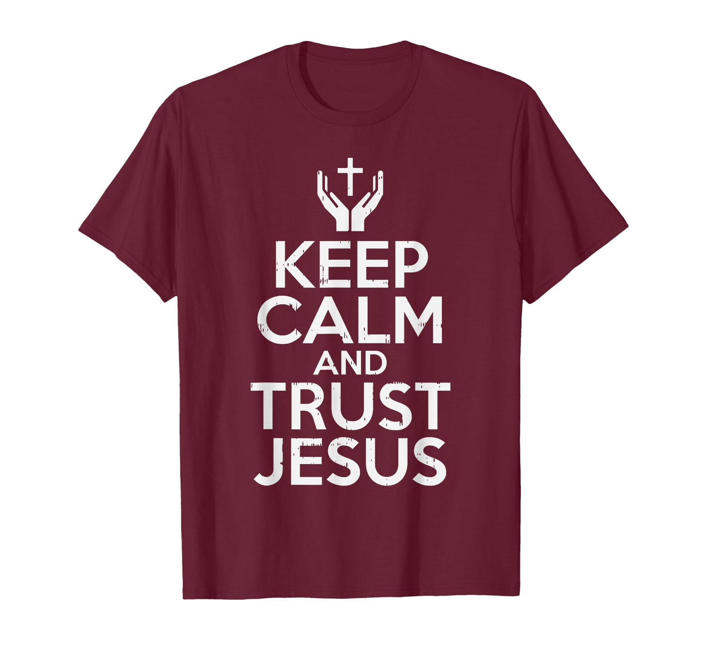 Keep Calm Trust Jesus God Faith Religious Christian Gift T-Shirt