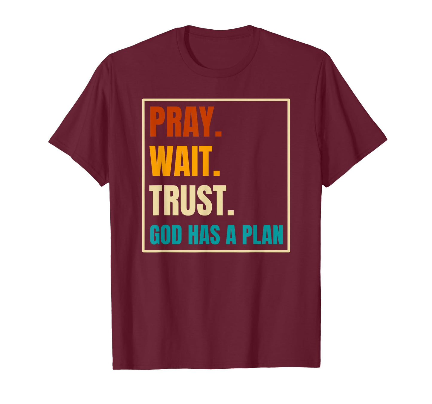 Pray Wait Trust God Has A Plan Vintage Christian T-Shirt