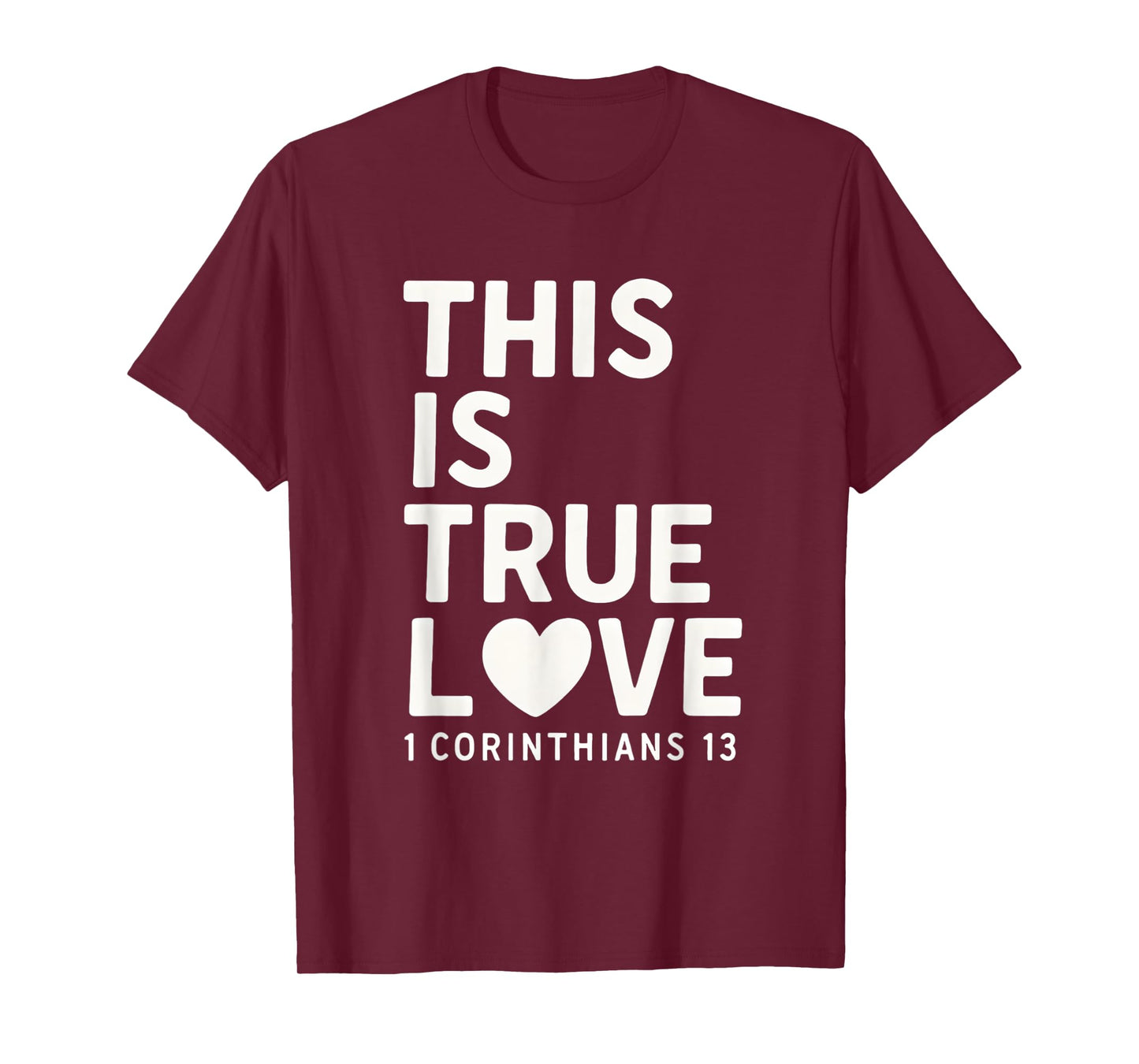 This Is true Love 1 Corinthians 13 Bible Verse Christian T-Shirt