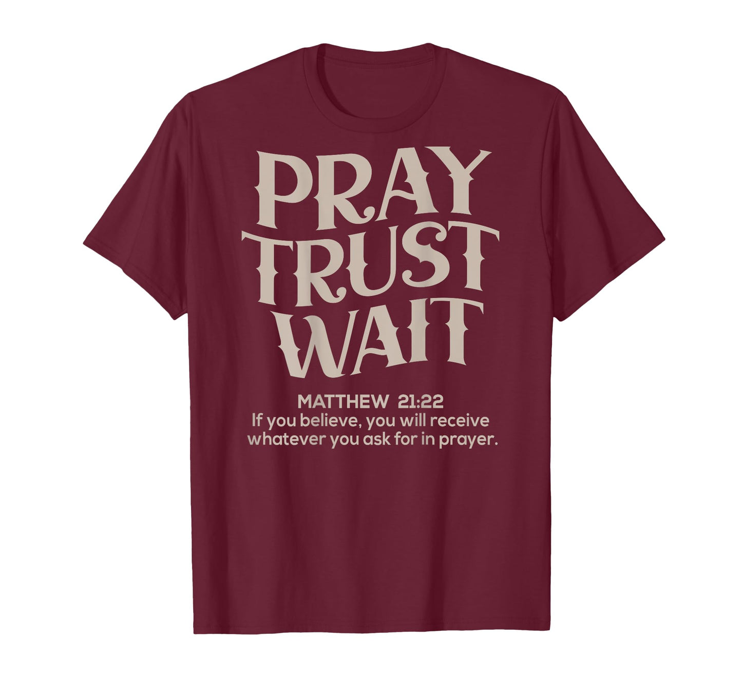 (Back Sided Print) Pray Trust Wait Bible Verse Christian T-Shirt
