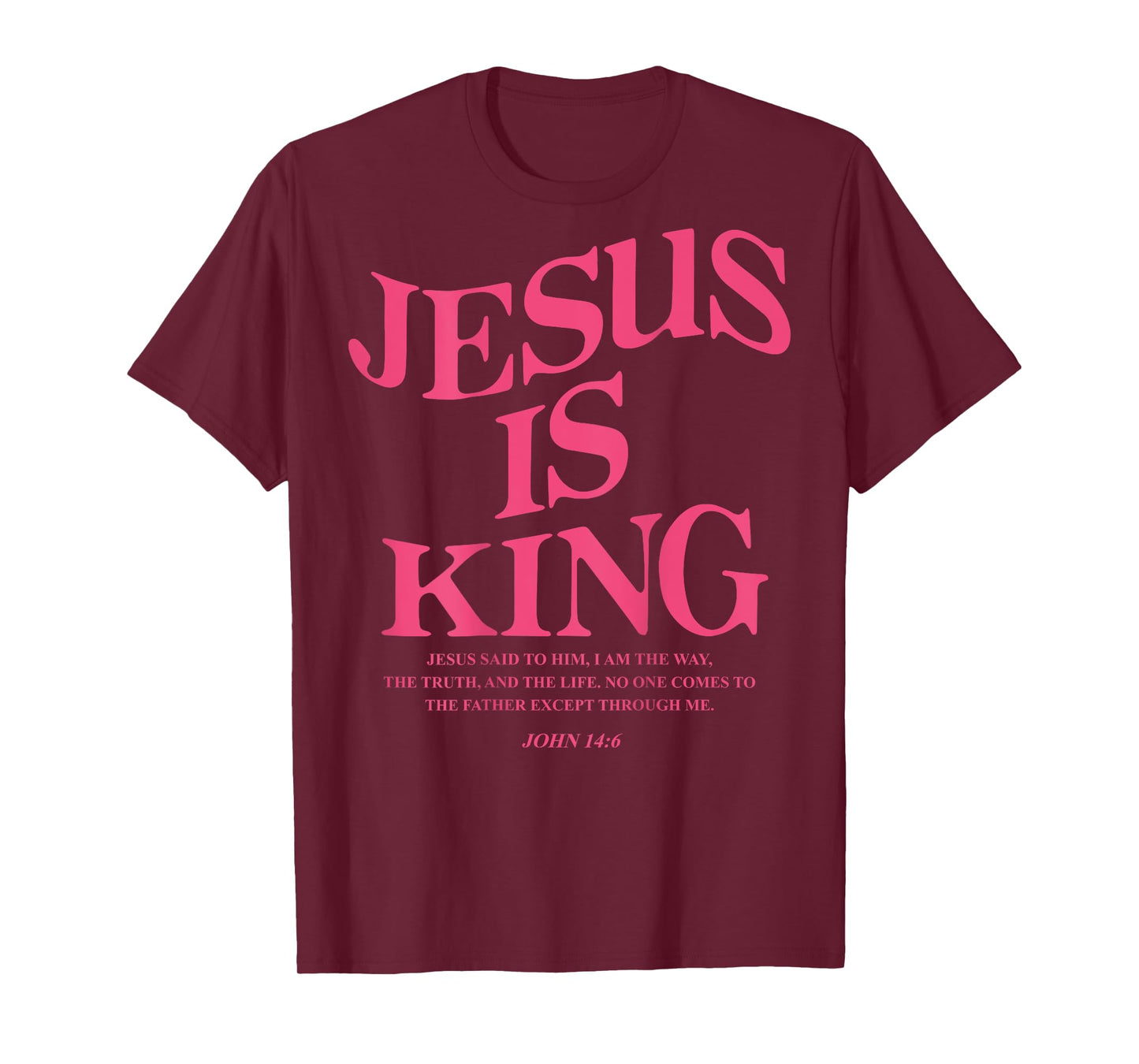 Jesus Is King John 14:6 Costume Jesus Christian (On Back) T-Shirt