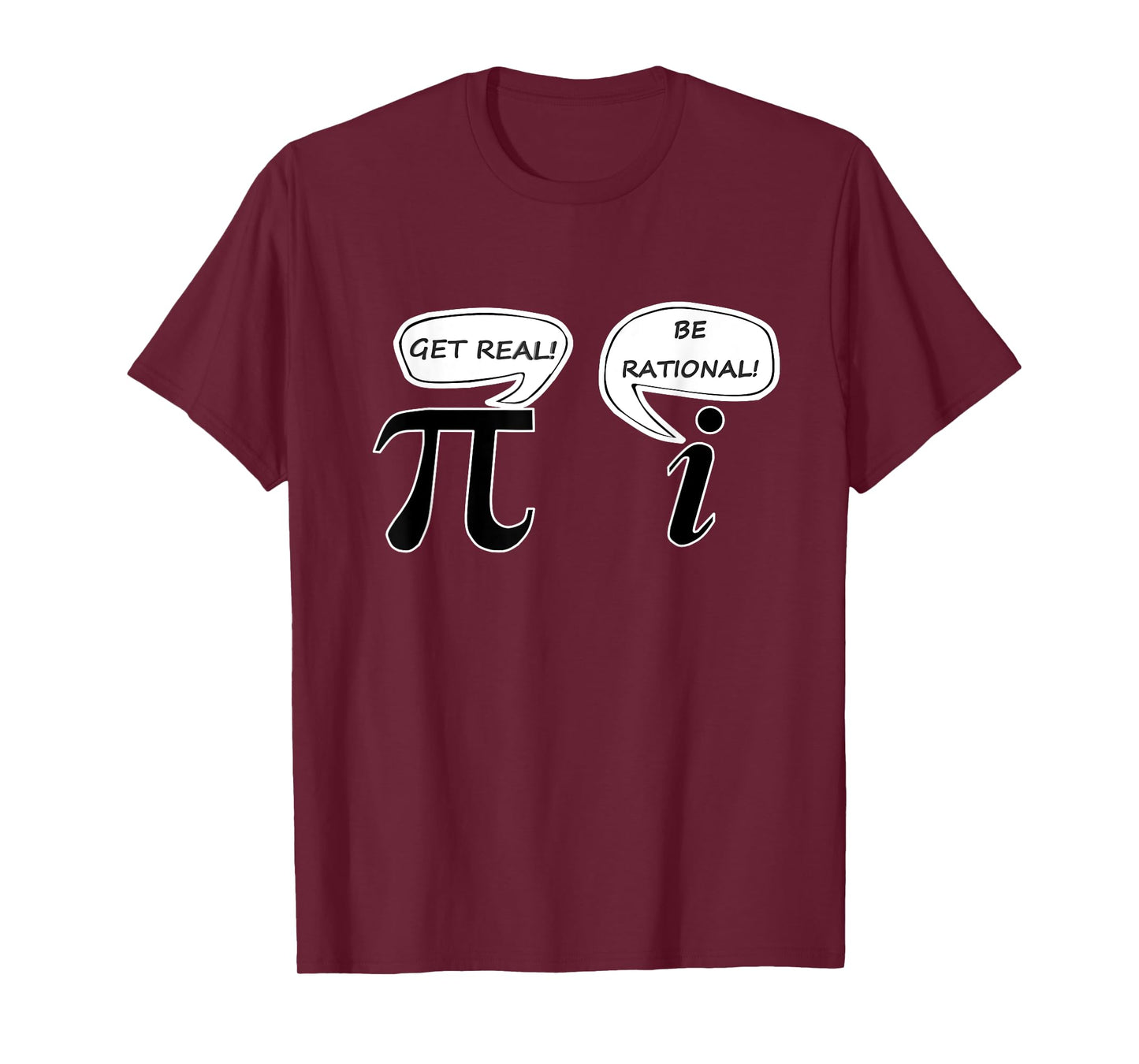 Get Real Be Rational Pi Funny Math Geek Sarcastic Saying T-Shirt