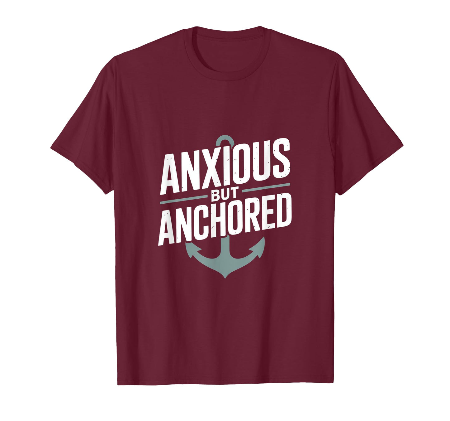 Anxious But Anchored Christian Inspirational Hope T-Shirt