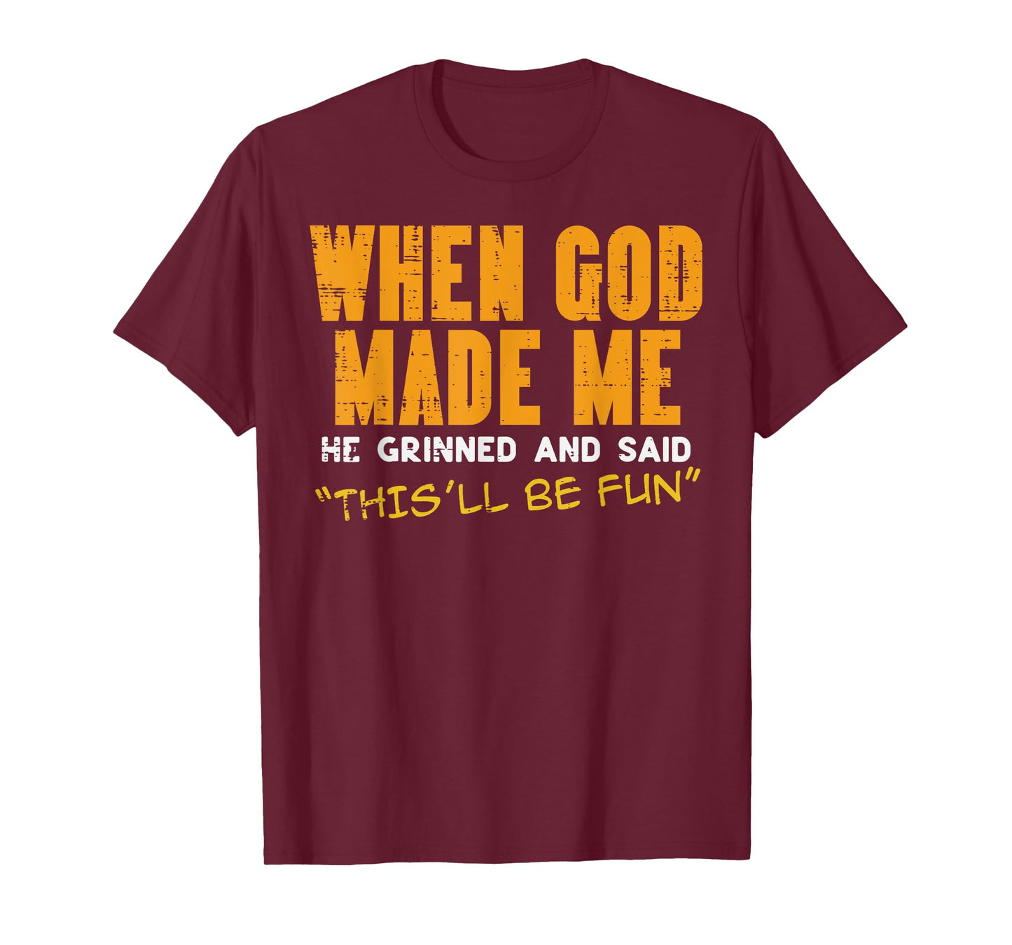 When God Made Me Funny Saying Christian Humor Men Women Kids T-Shirt