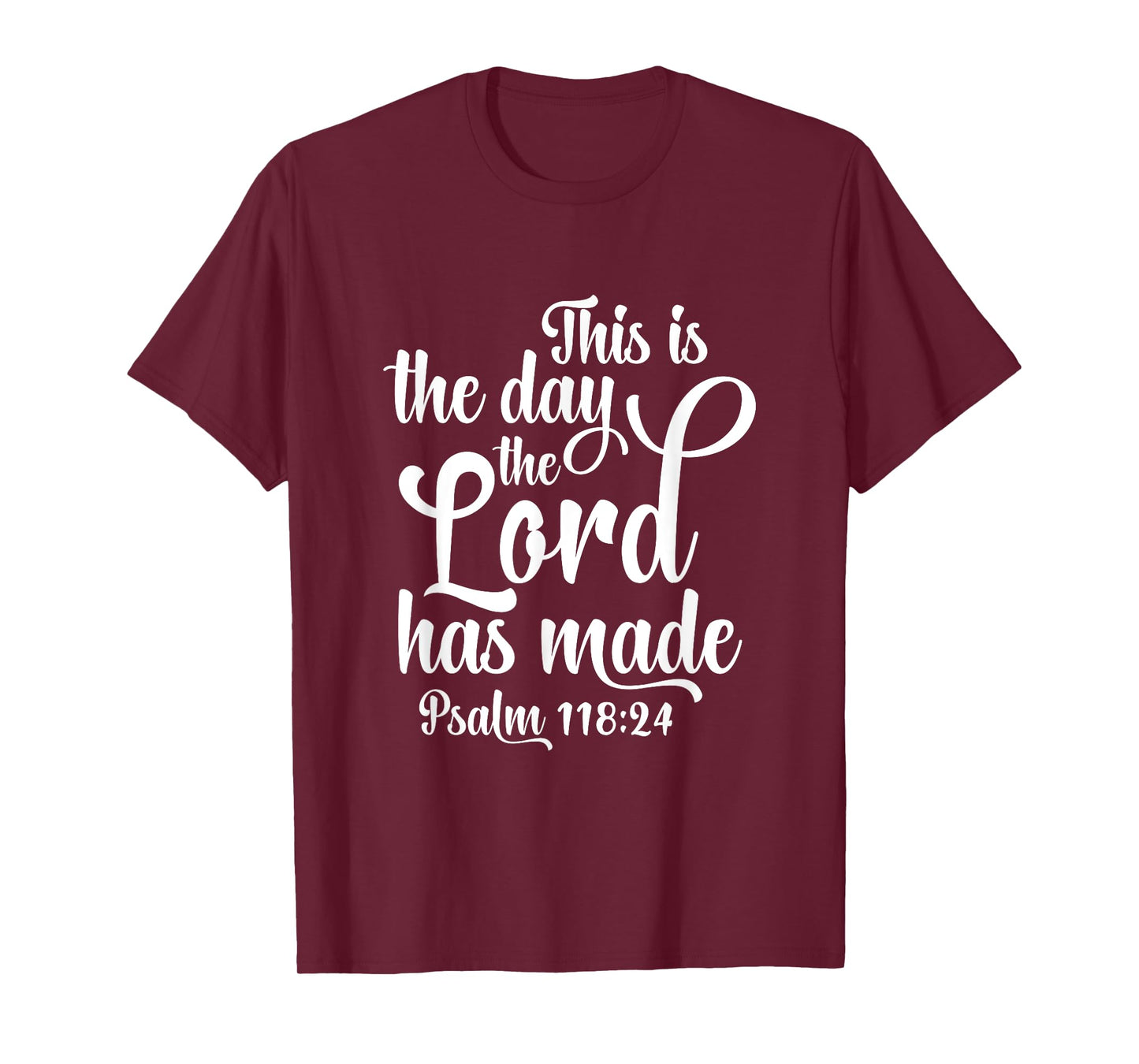 This Is The Day The Lord Has Made God Faith Jesus T-Shirt