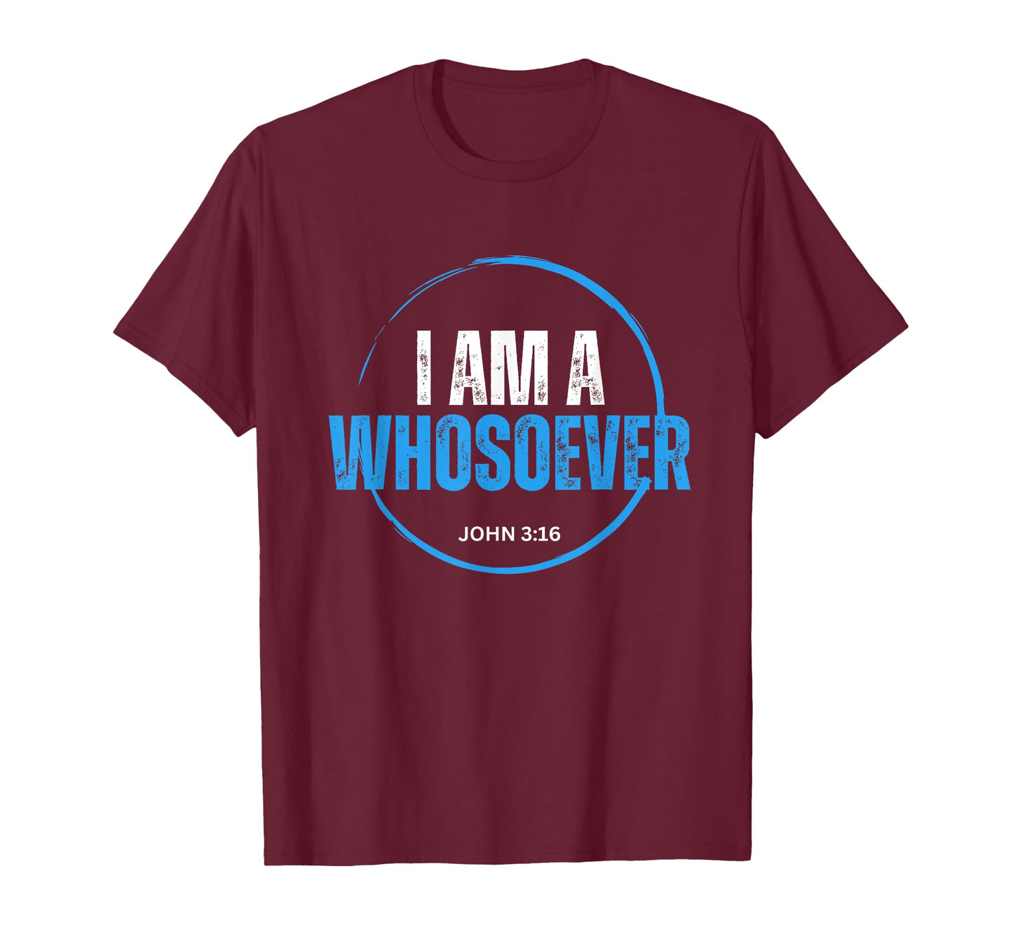 I Am A Whosoever John 3:16 Christian Religious Jesus T-Shirt