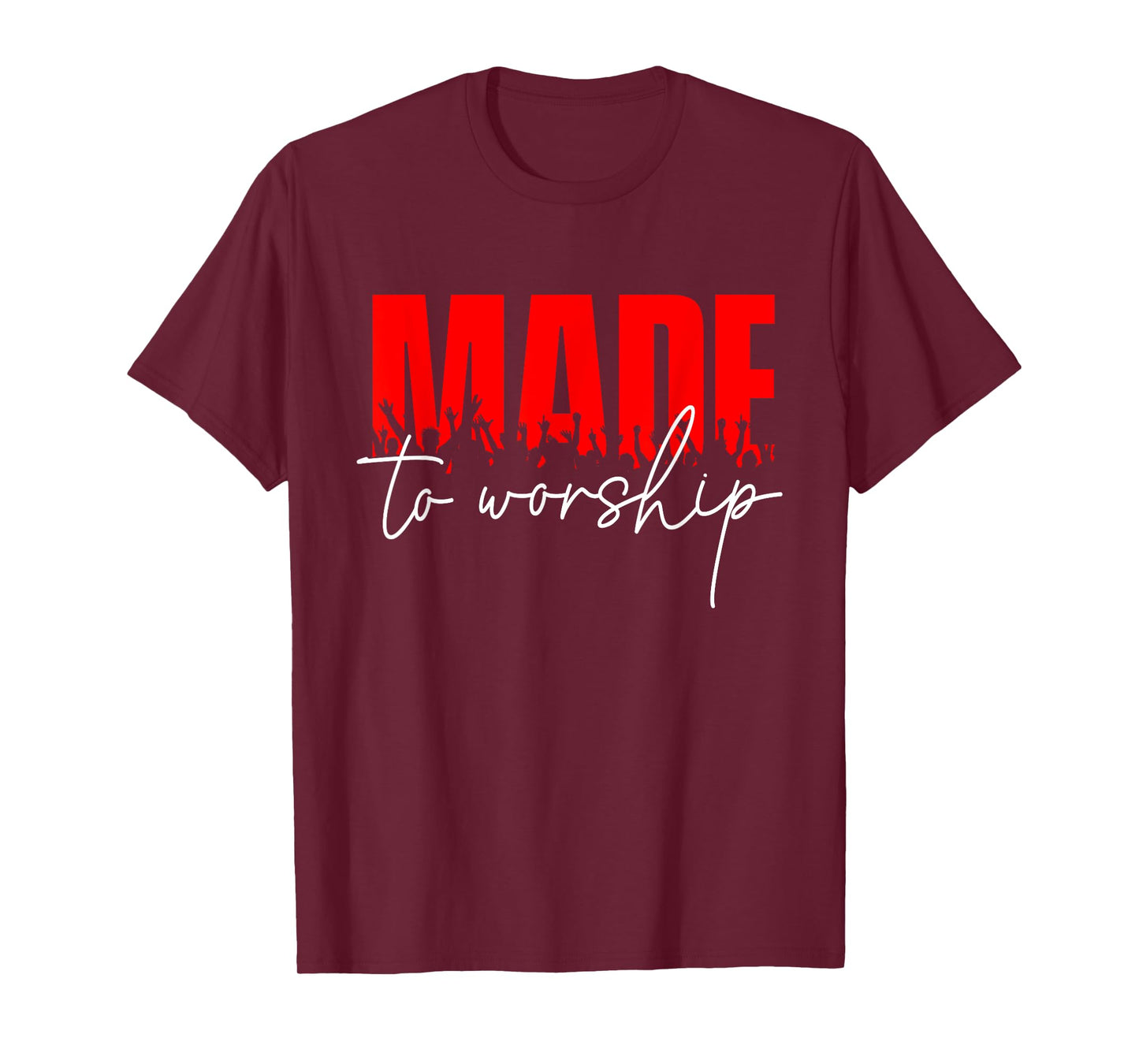 Made To Worship - Christian Faith Jesus Christ Inspirational T-Shirt