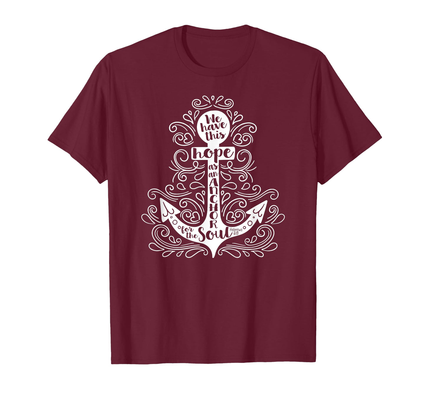 WE HAVE THIS HOPE AS ANCHOR FOR THE SOUL Bible Verse Quote T-Shirt