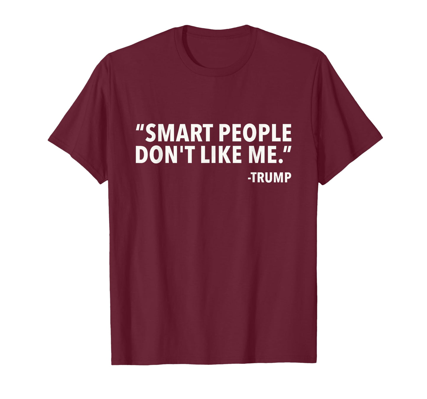 Smart People Don't Like Me T-Shirt