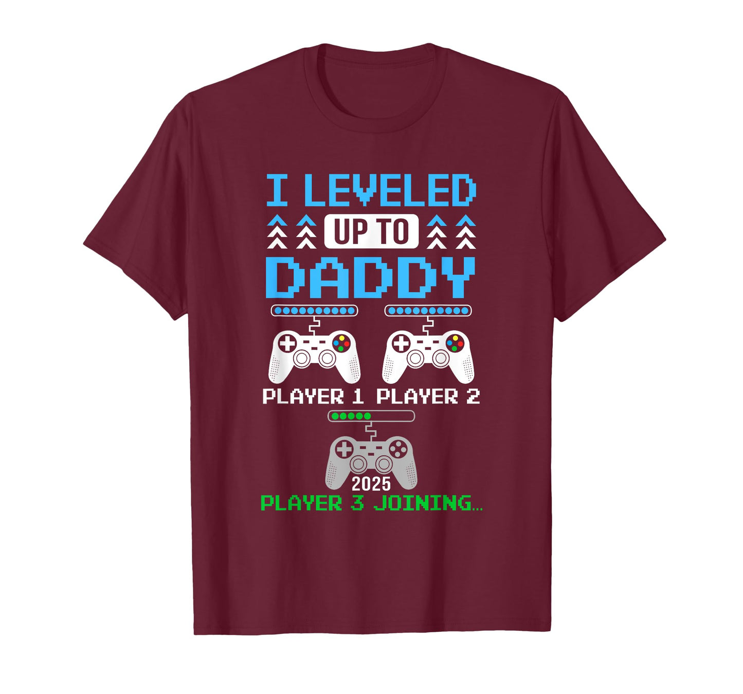 Leveled Up To Daddy Again Funny Funny Gamer Dad Est 2025 T-Shirt