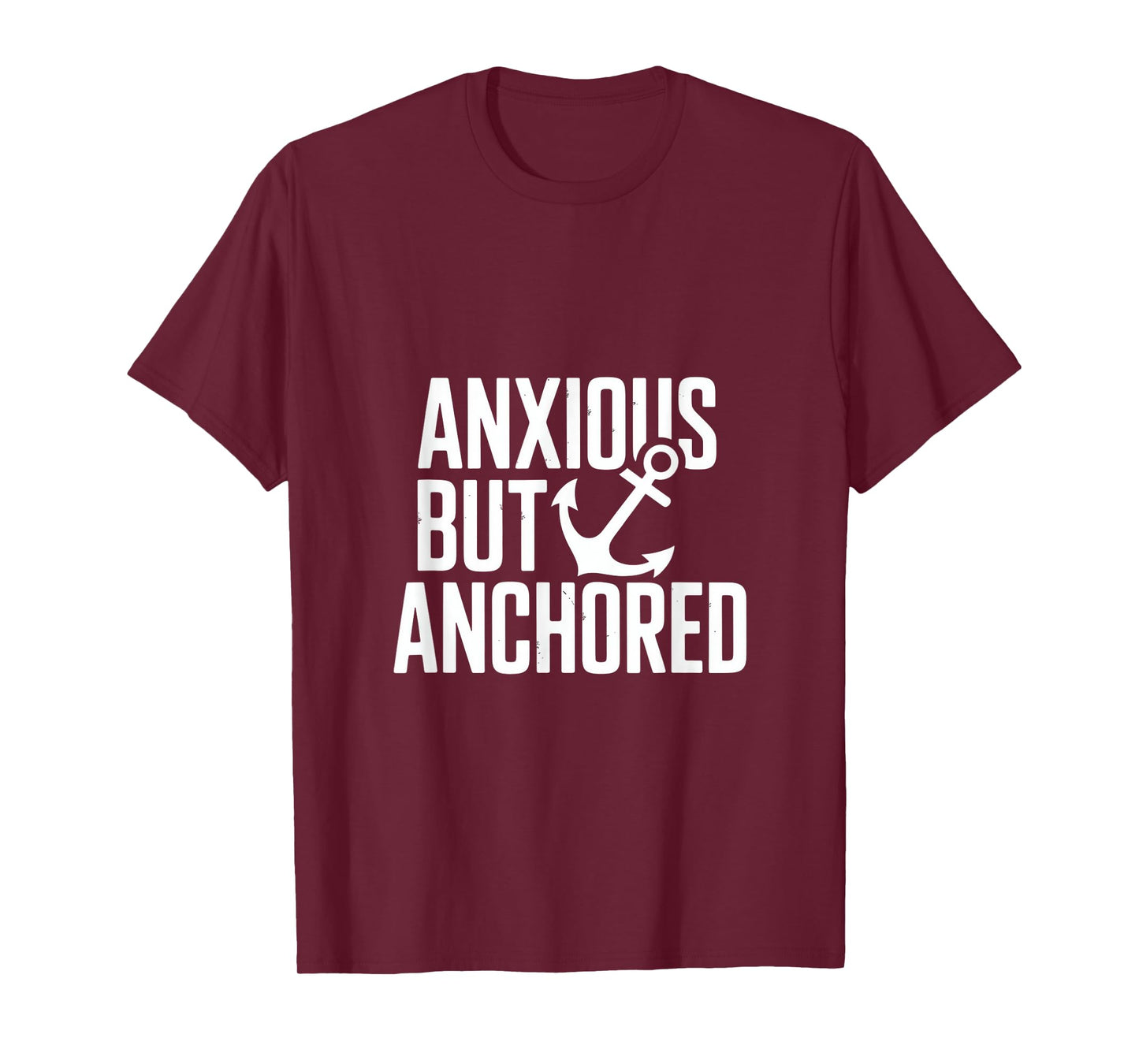 Anxious But Anchored Christian Anchor Faith T-Shirt