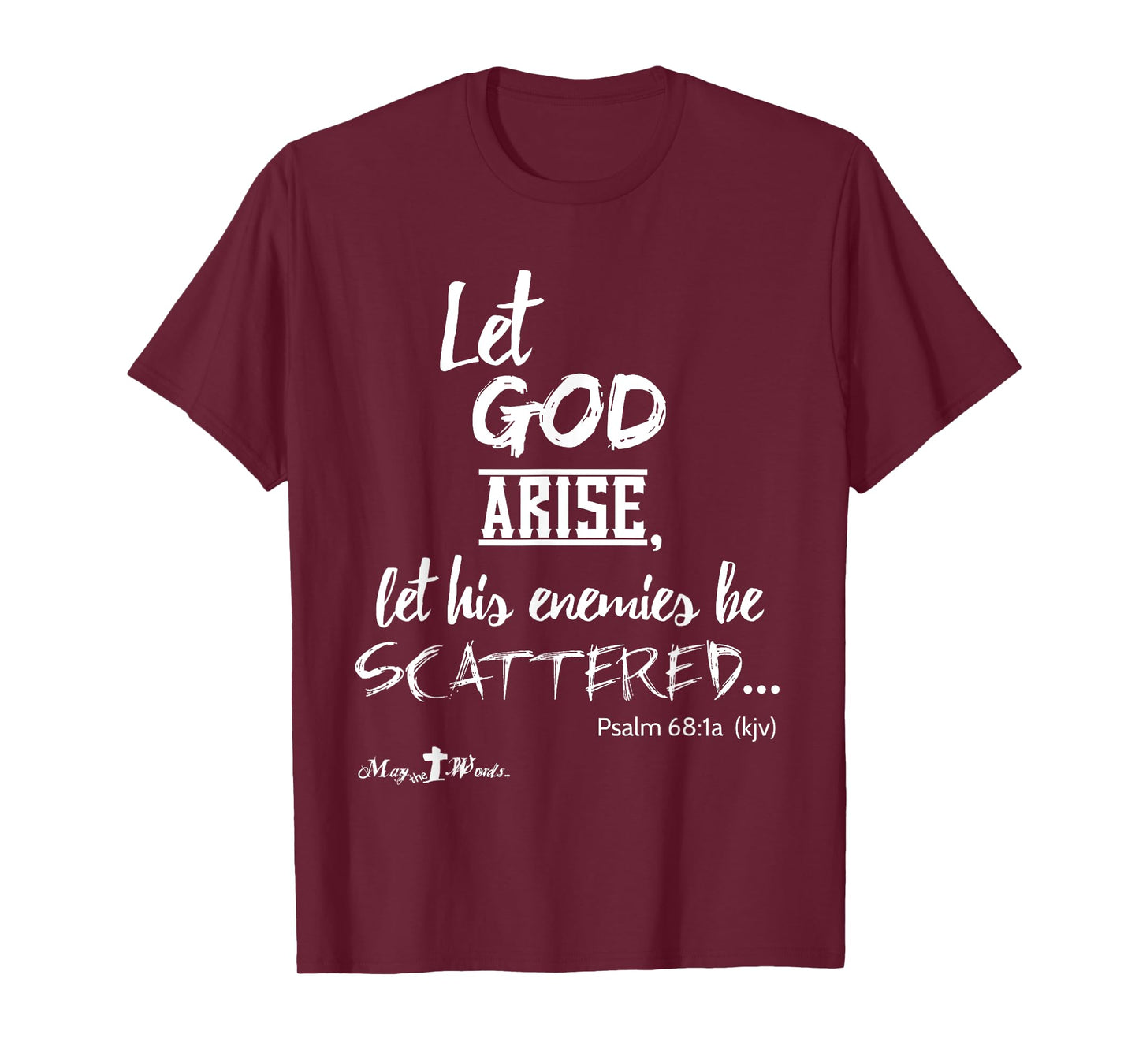 Let God Arise Psalm 68:1 #hope #Jesus Christian T-Shirt