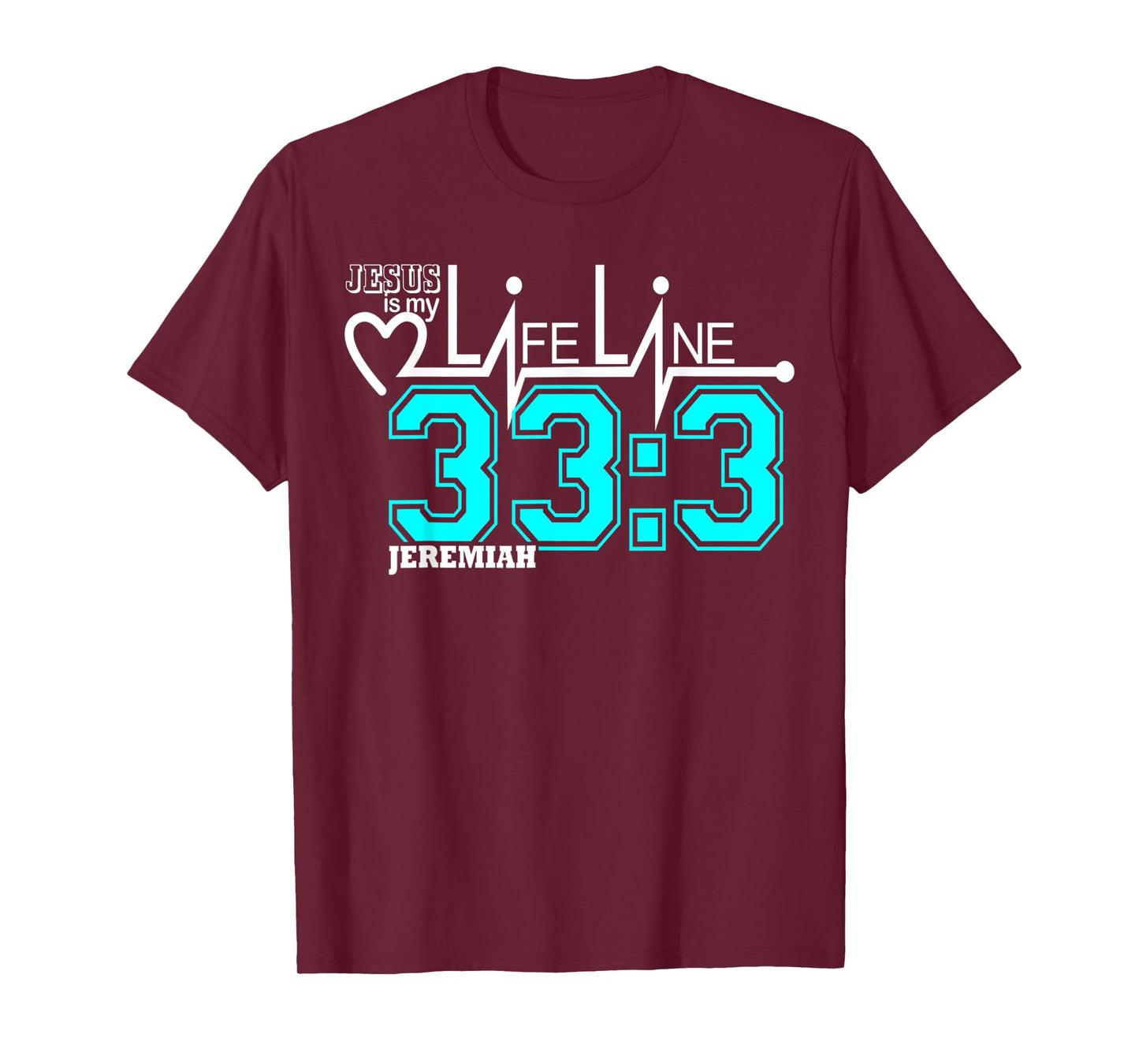 Funny Jesus is My Lifeline Jeremiah 33 3 T-Shirt