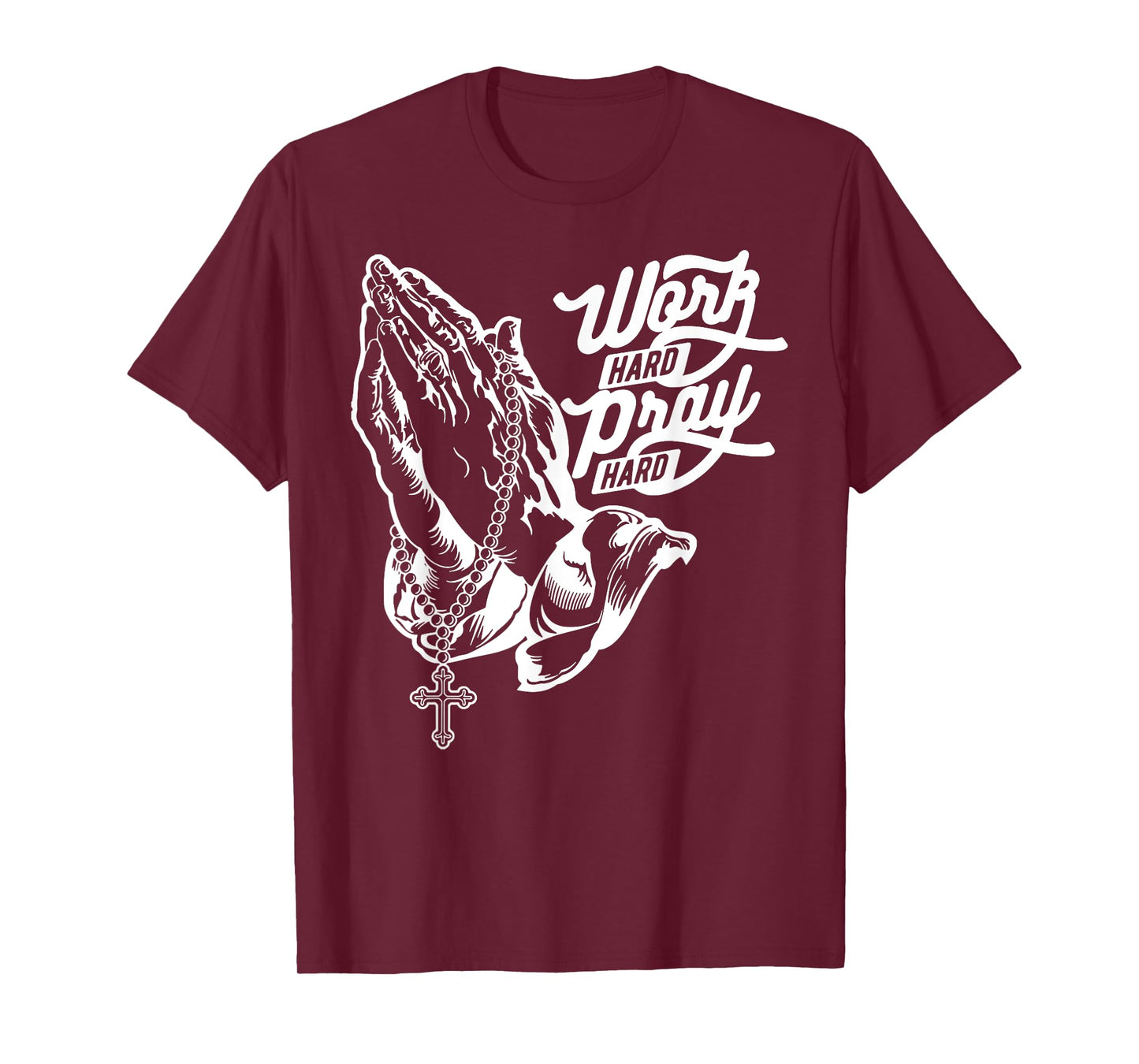Work Hard Pray Hard Praying Hands Jesus Christian t-shirt T-Shirt