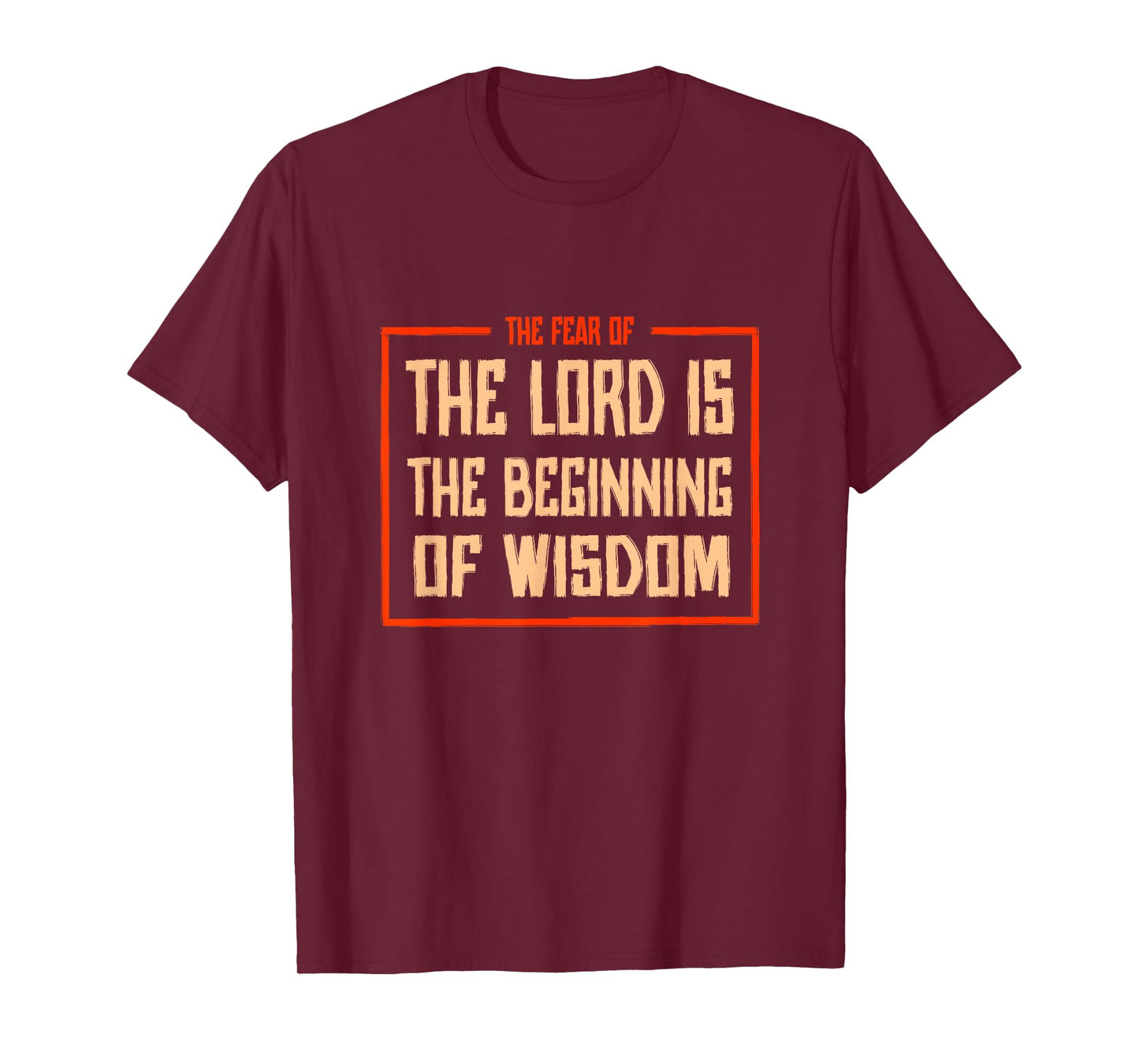 Proverbs 1 The fear of the LORD is the beginning of wisdom T-Shirt