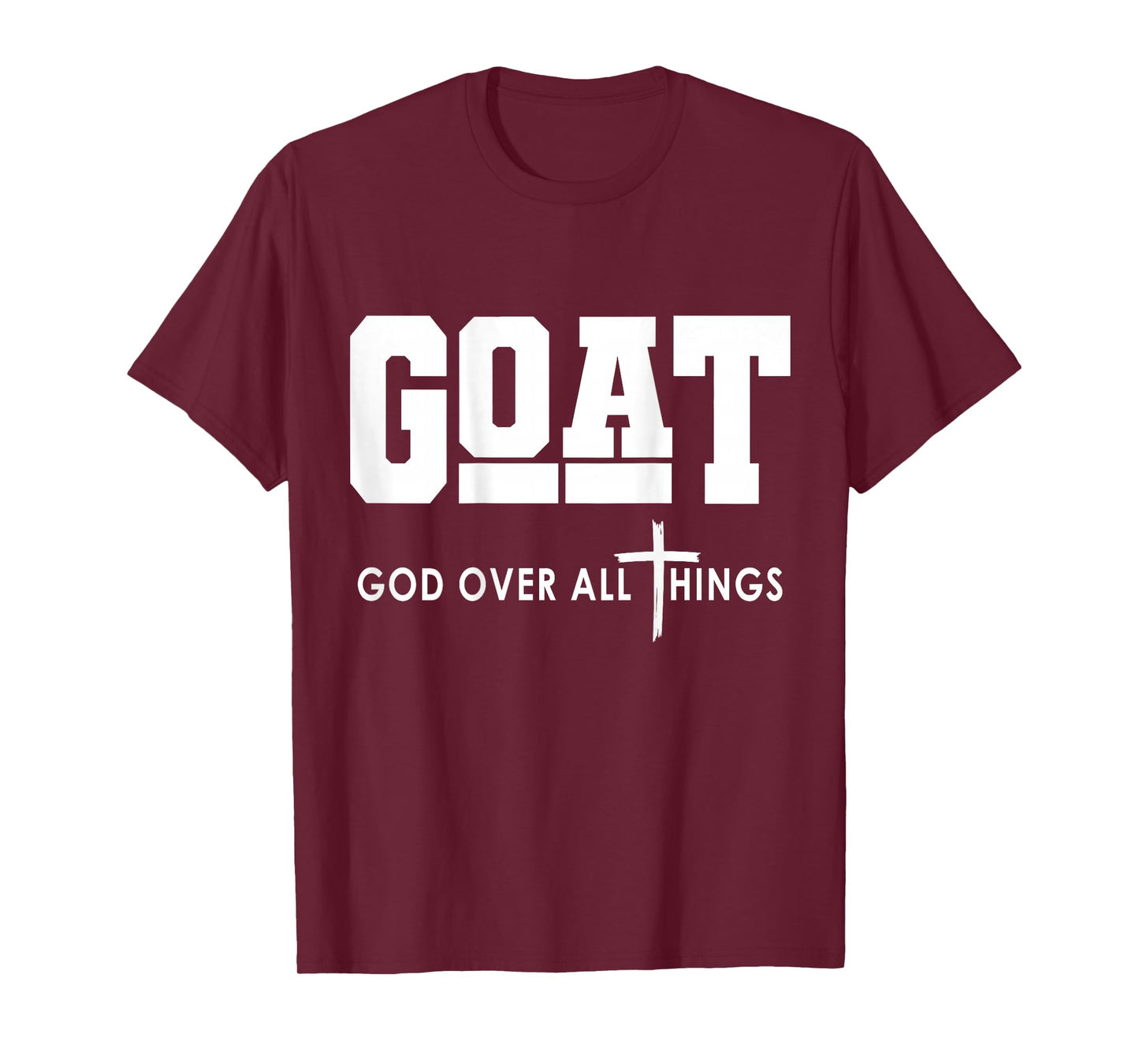 Goat God Over All Things Funny T-Shirt