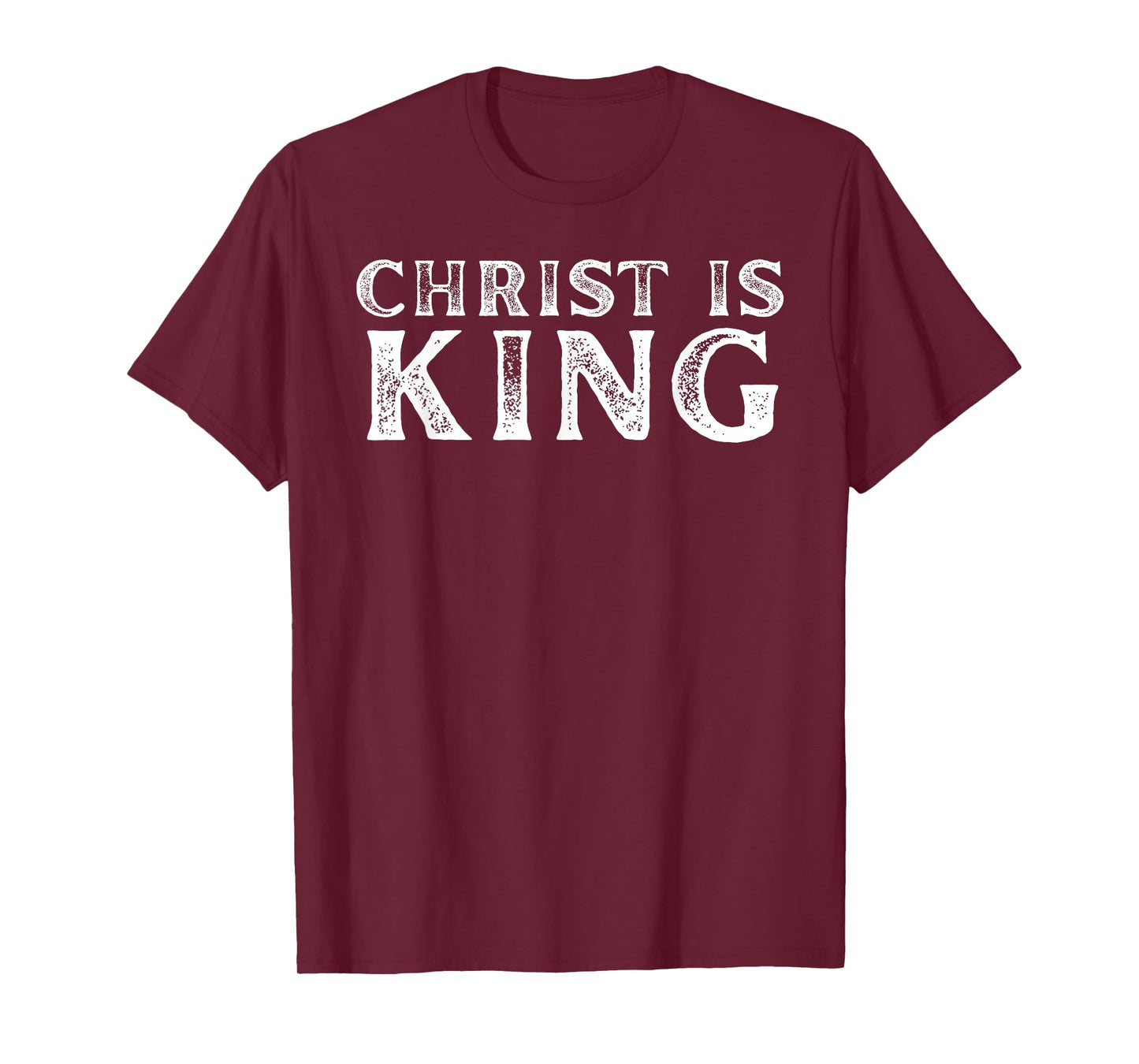 Christ is King - Faithful Christian Believers & Worshipers T-Shirt