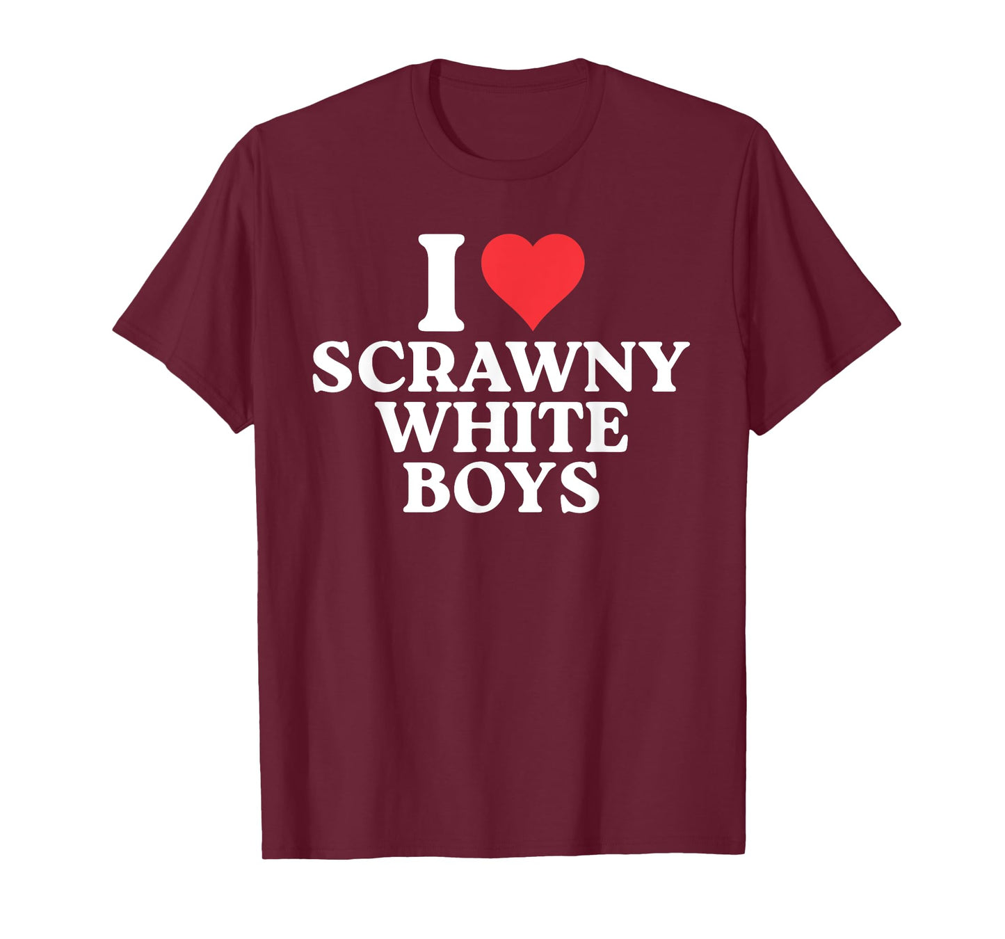 I Love Scrawny White Boys Funny T-Shirt