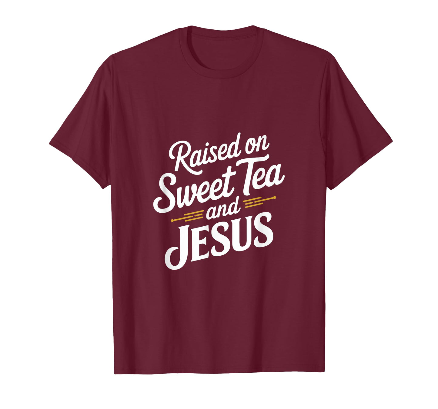 Raised on Sweet Tea and Jesus Faithful Statement T-Shirt