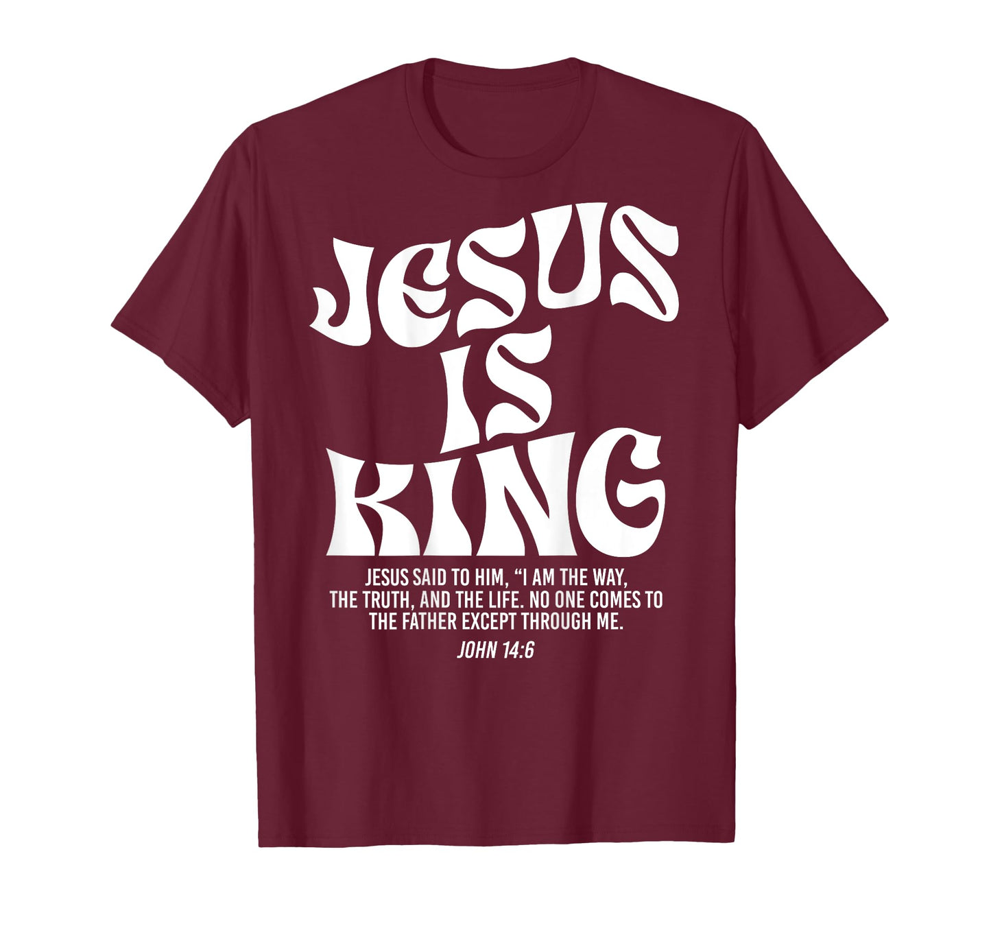 Jesus Is King Bible Verse John 14:6 Christian God Religious T-Shirt