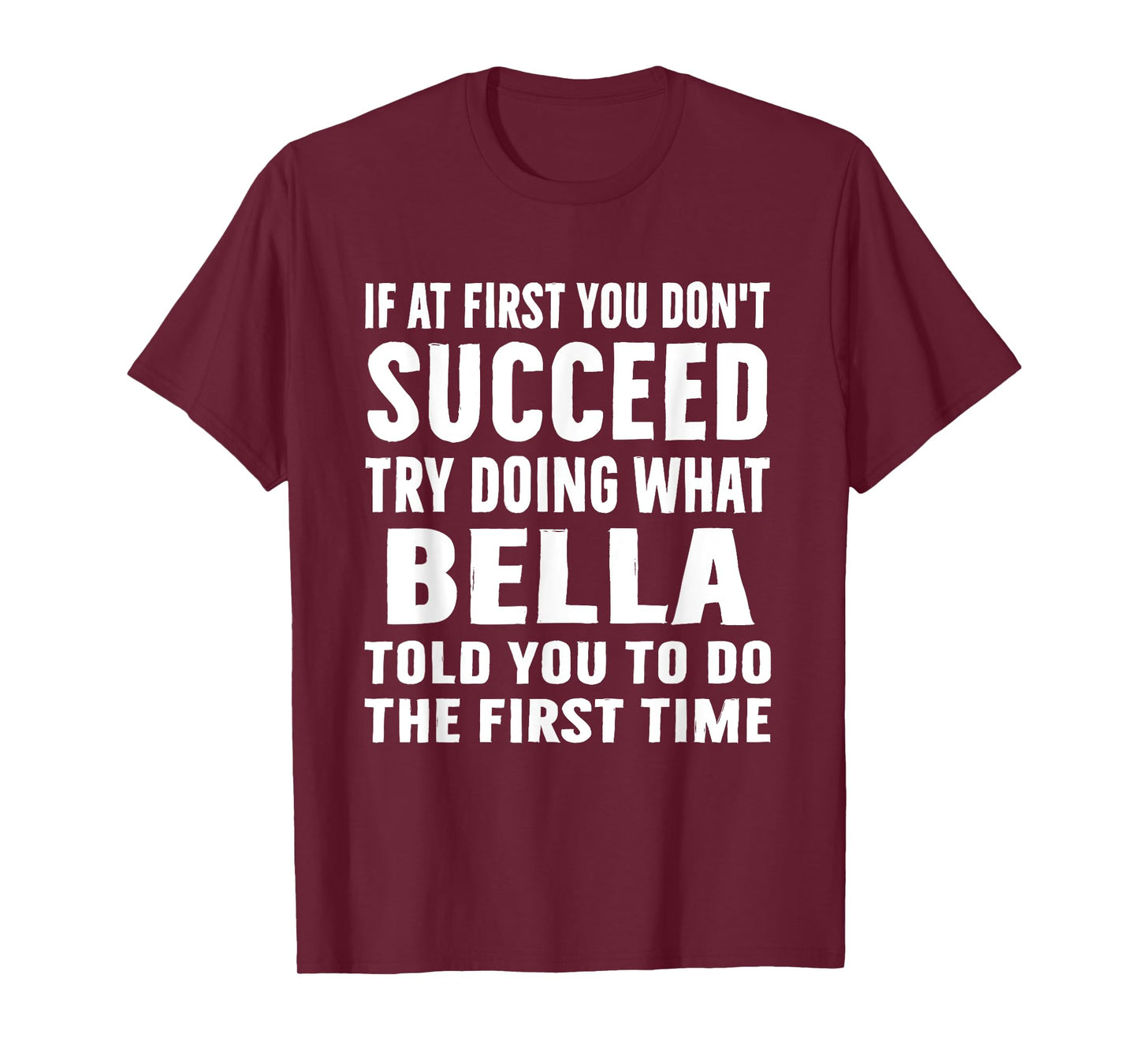 Try Doing What Bella Told Funny Bella Shirt T-Shirt