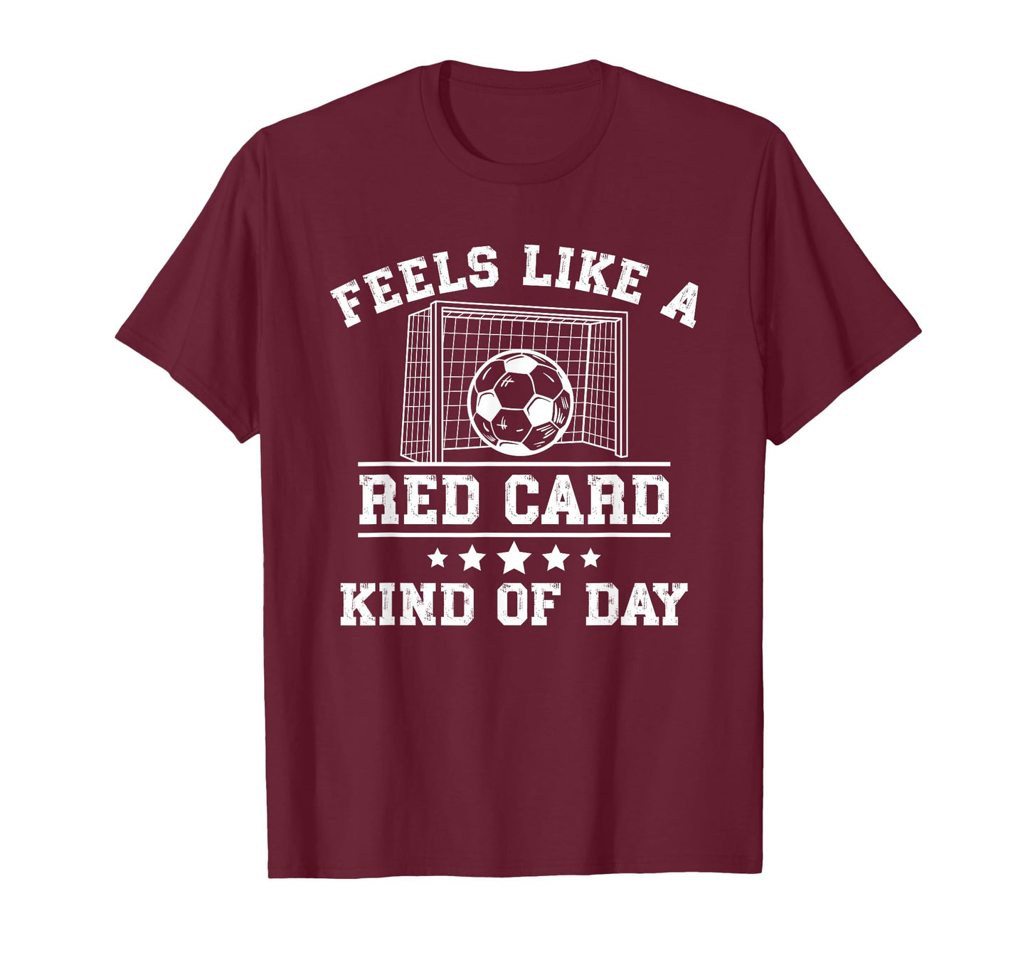 Feels Like a Red Card Kind of Day Soccer T-Shirt