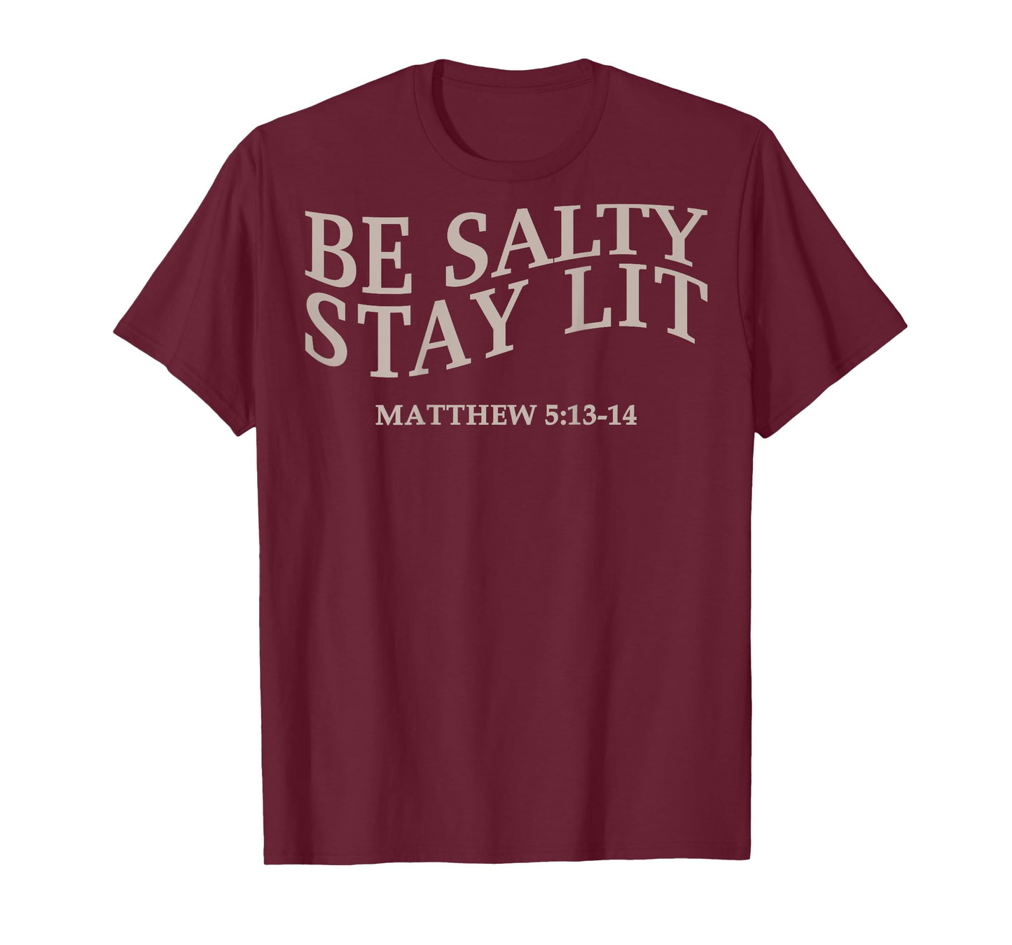 Be Salty Stay Lit Christian Jesus God Teen Girl Women Youth T-Shirt