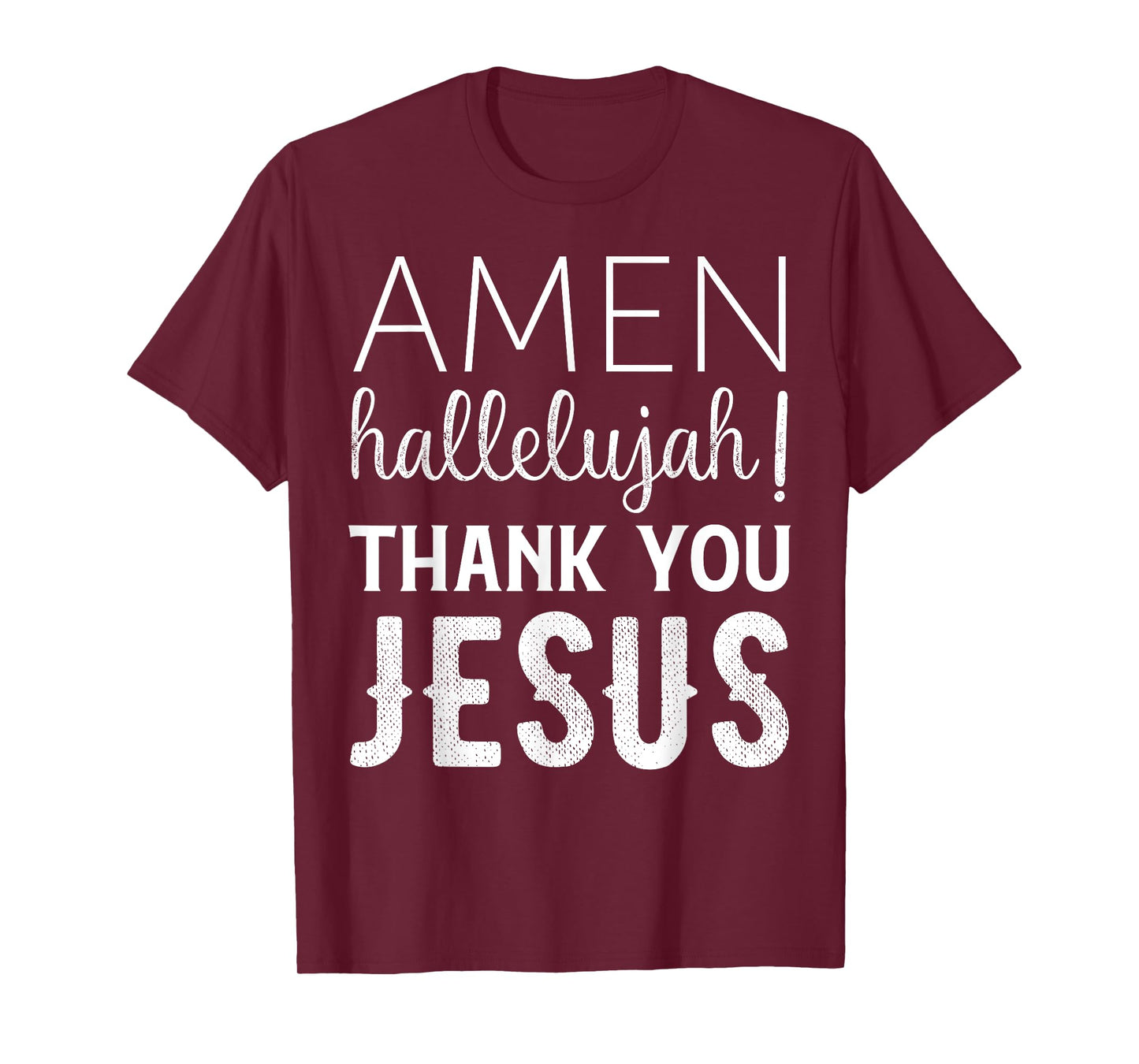 Amen Hallelujah Thank You Jesus T-Shirt Funny Faith Based T-Shirt