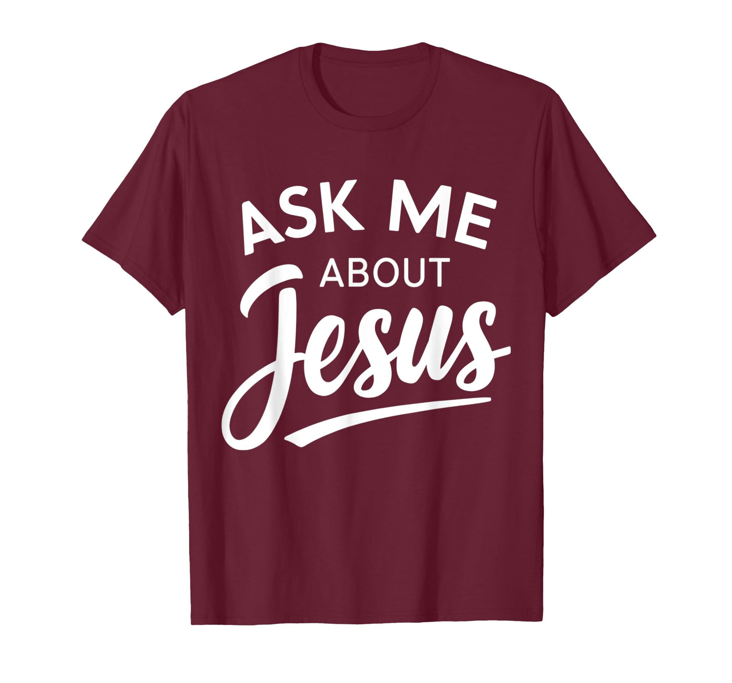 Ask Me About Jesus Religious Christian T-Shirt