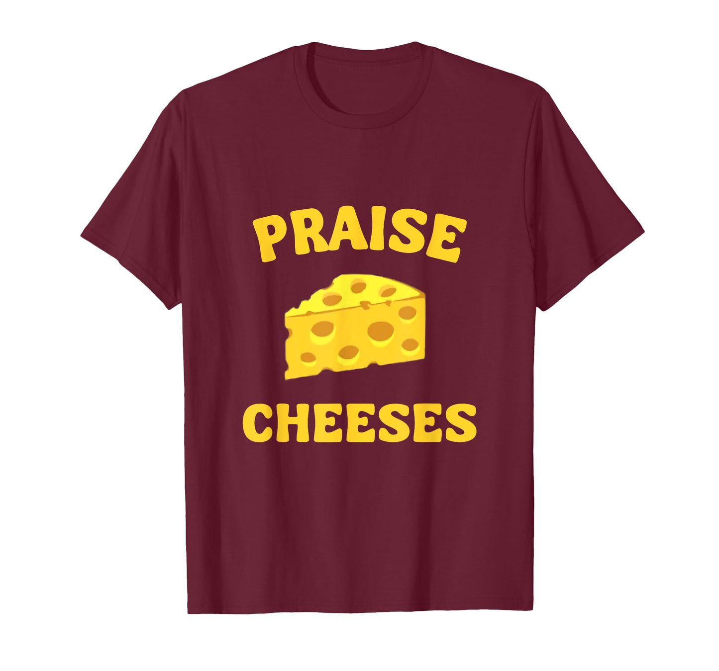 Praise Cheeses Funny Cheese Lover in Gouda We Trust T-Shirt