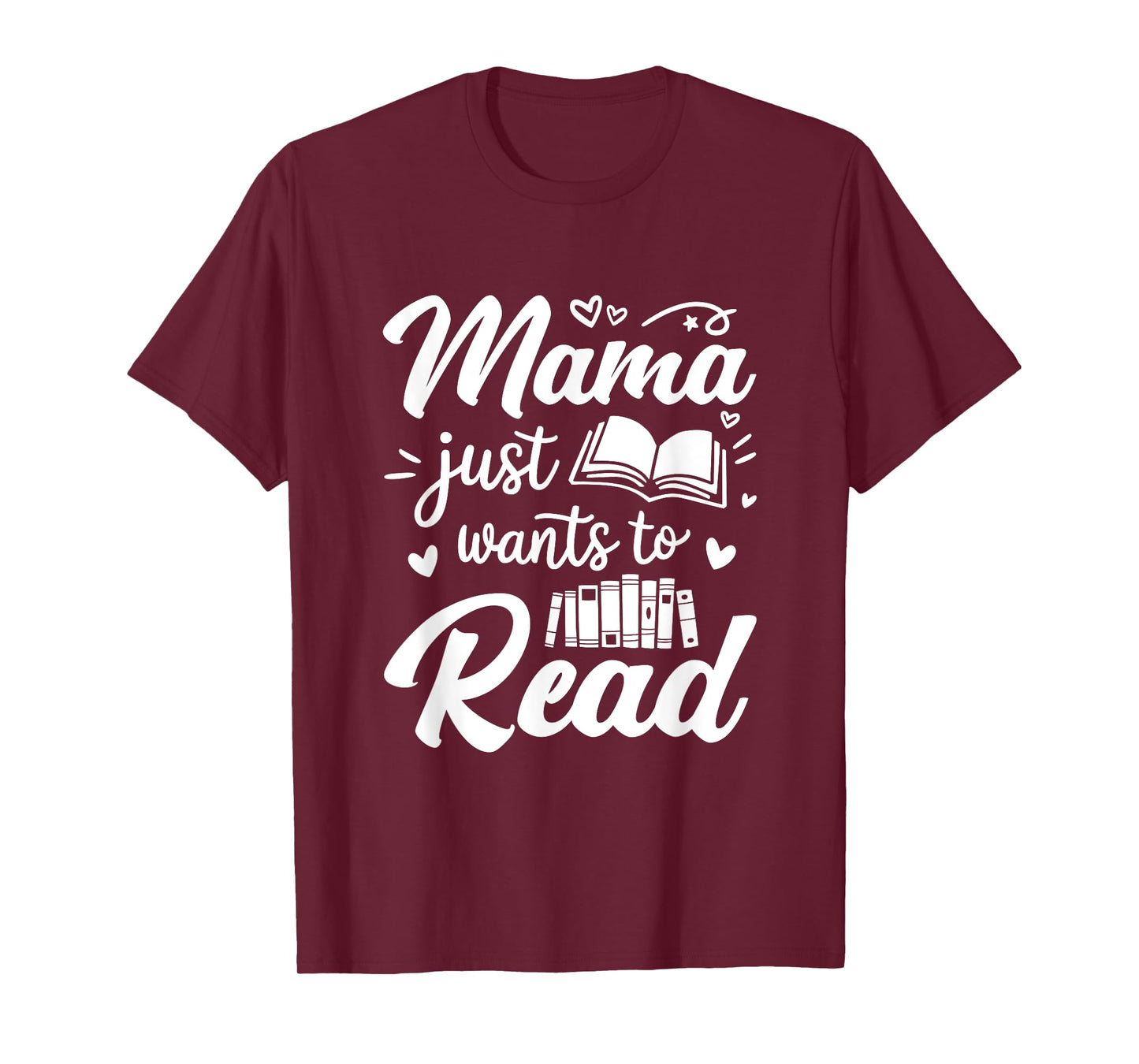 Funny Mama Just Wants To Read Reading Mom Mothers Day T-Shirt