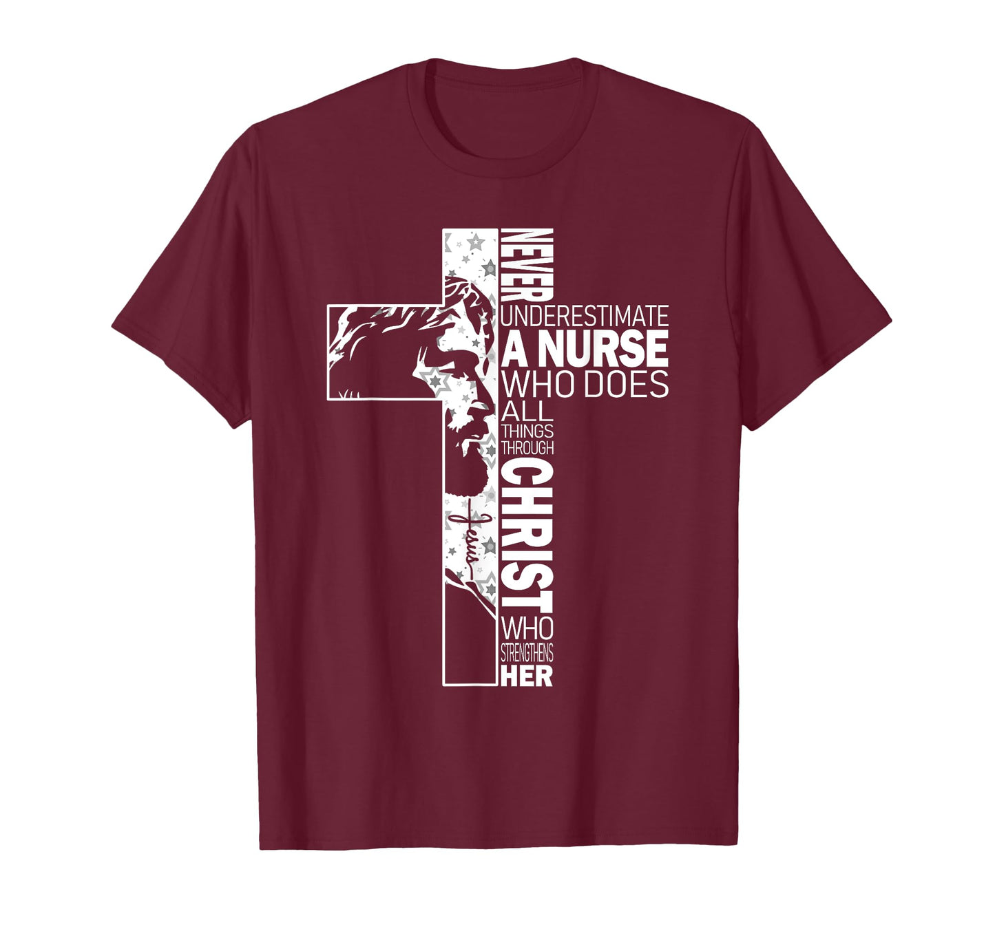 Never Underestimate A Nurse Do All Things Through Christ T-Shirt