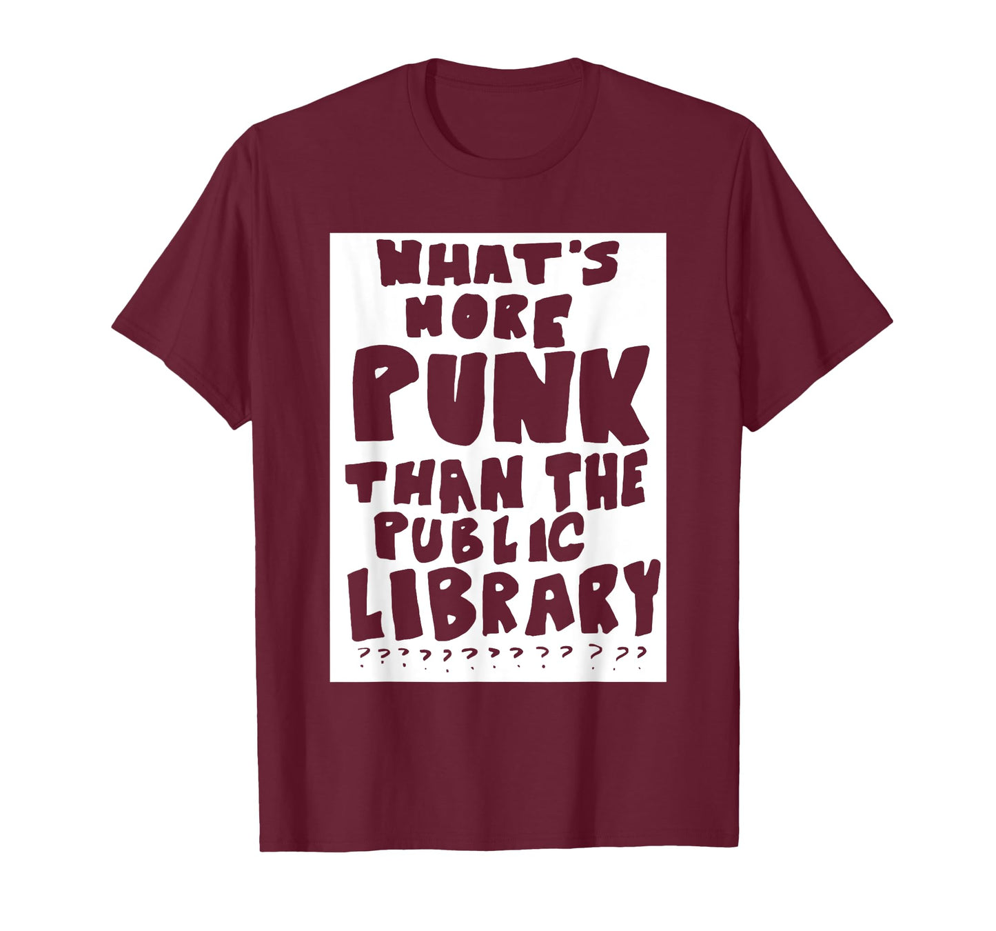 What's More Punk Than The Public Library Funny Saying quote T-Shirt