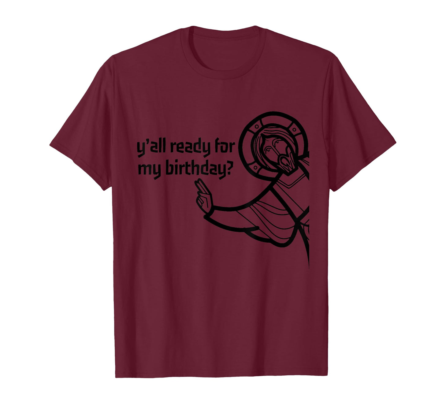 Y'all Ready For My Birthday T-Shirt - Funny Jesus Christmas T-Shirt