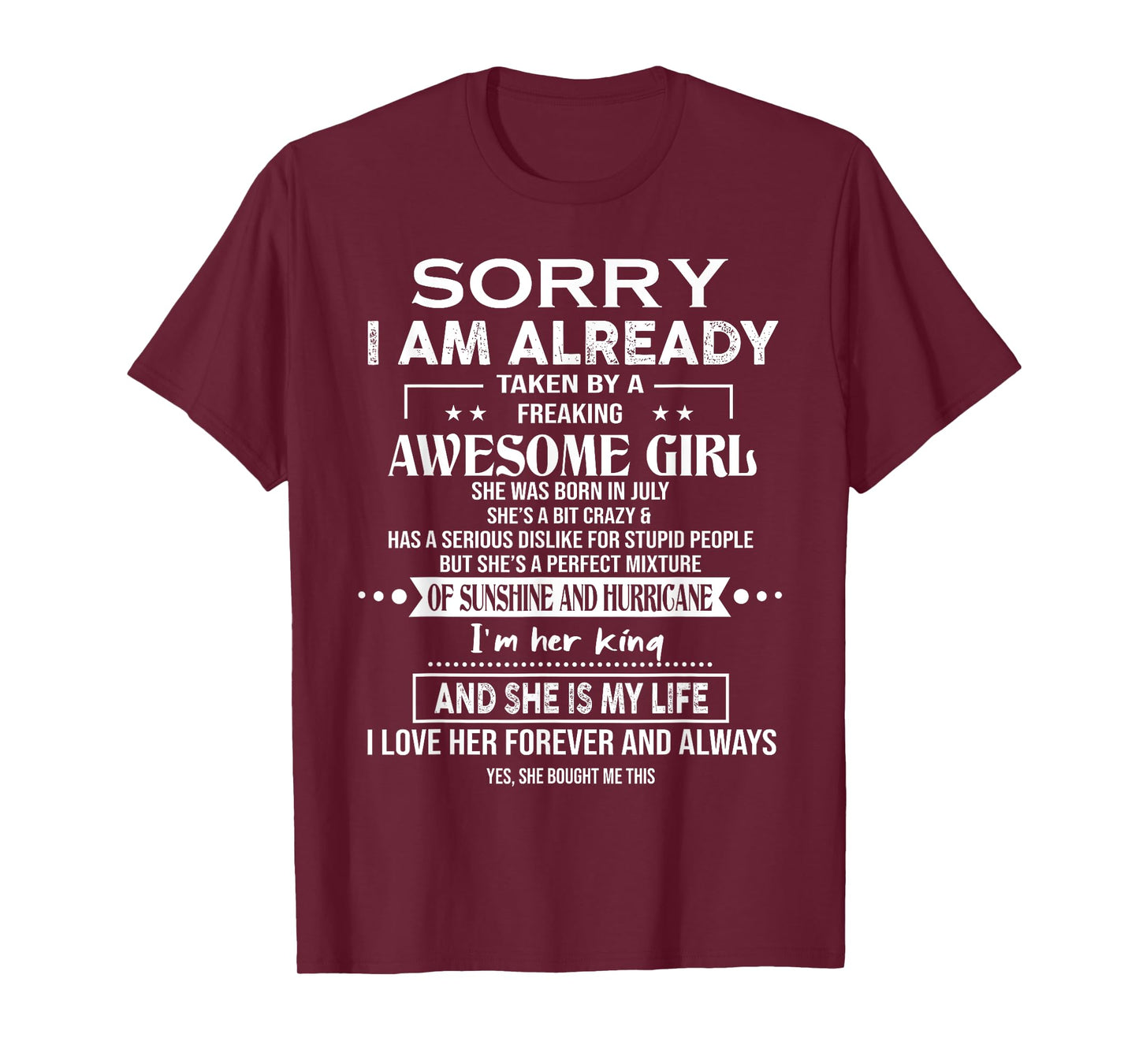 Sorry I Am Already Taken By A Freaking Awesome Girl July T-Shirt