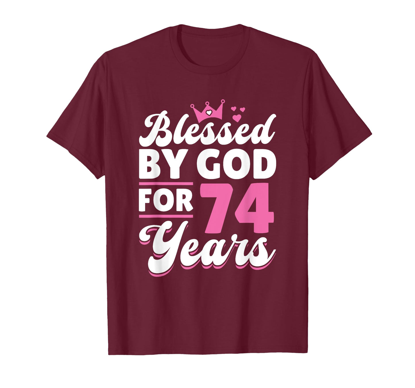 74th Birthday Woman Girl Blessed By God For 74 Years T-Shirt