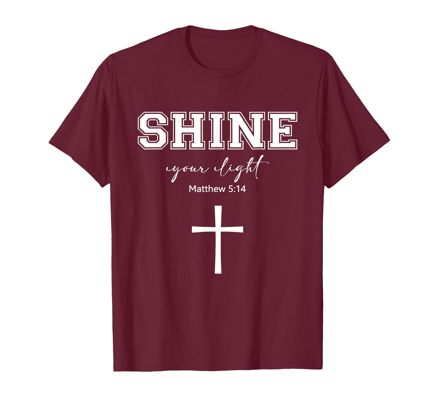 Shine Your Light Cross Christians Religion Bible Scripture T-Shirt