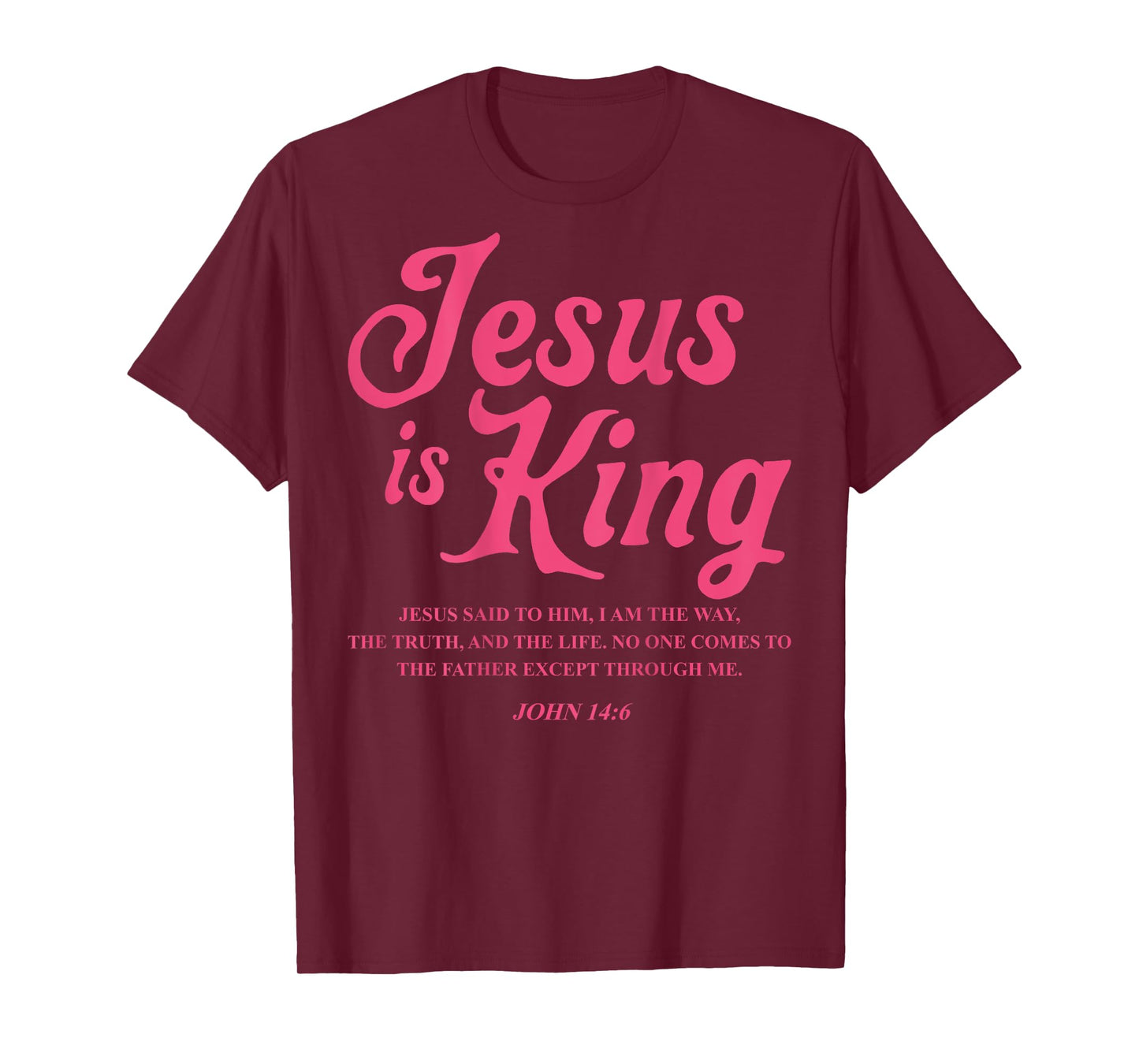 Jesus Is King John 14:6 Costume Jesus Christian (On Back) T-Shirt