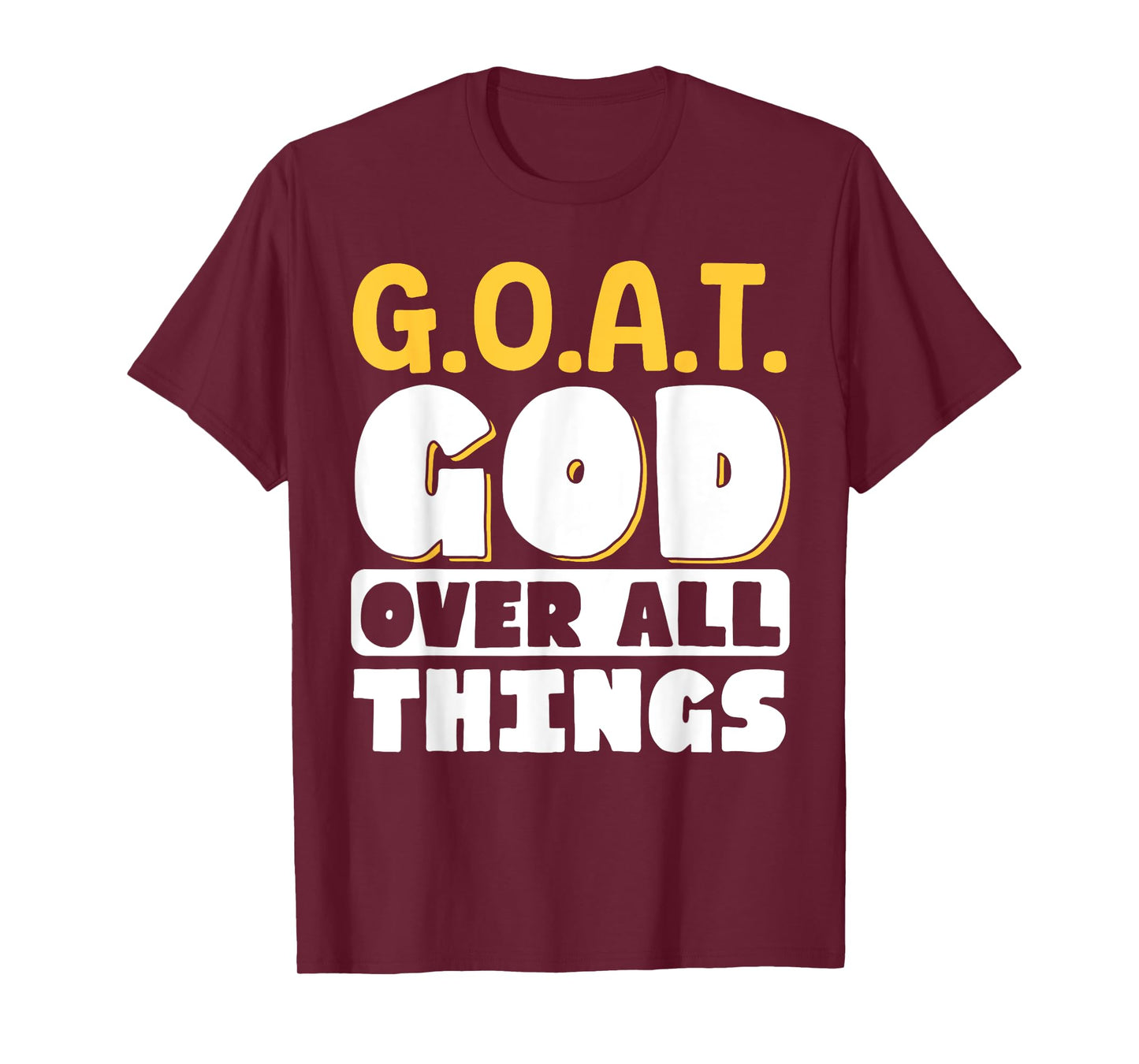 G.O.A.T. God Over All Things T-Shirt