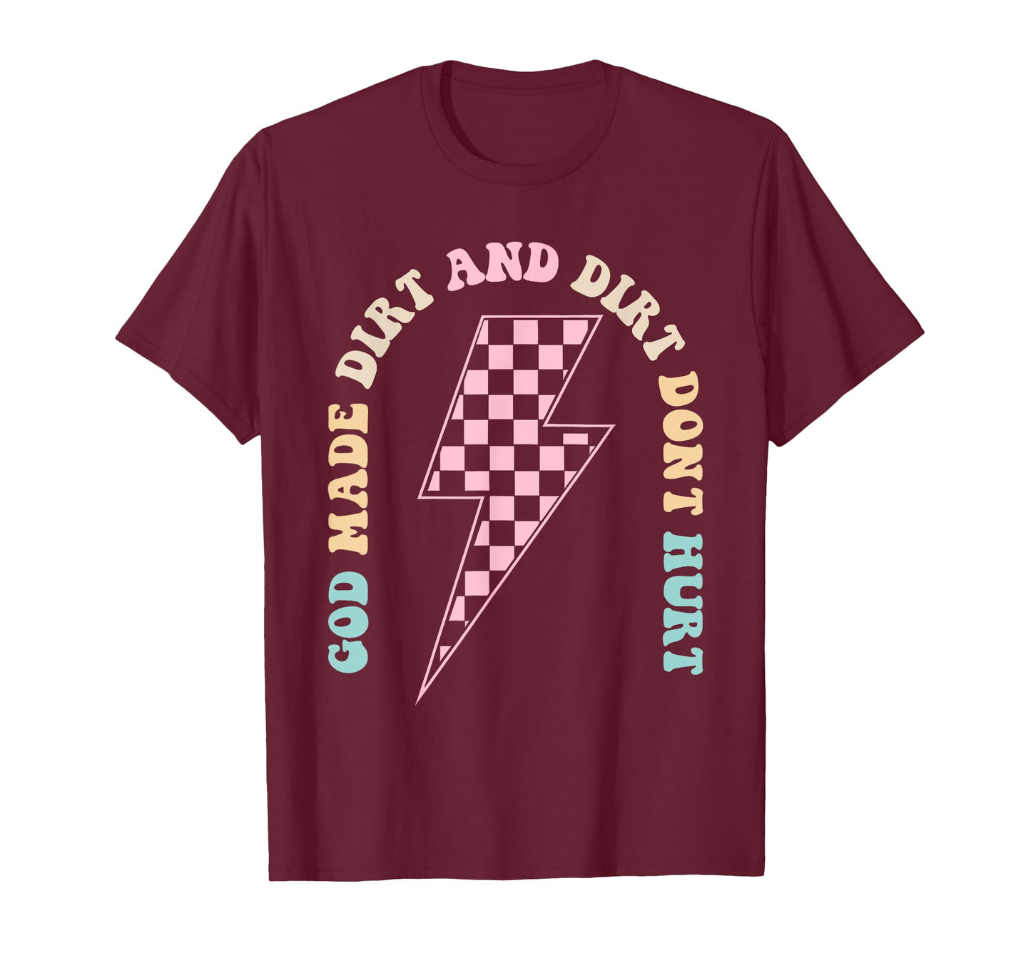 God Made Dirt And Dirt Don’t Hurt Racing T-Shirt