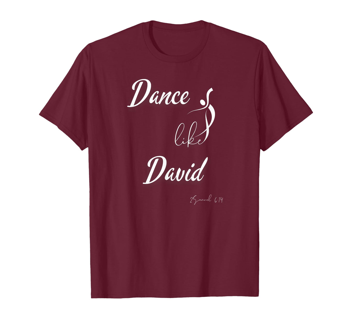 Dance like David Praise Dancer Bible Dance-Lover T-Shirt