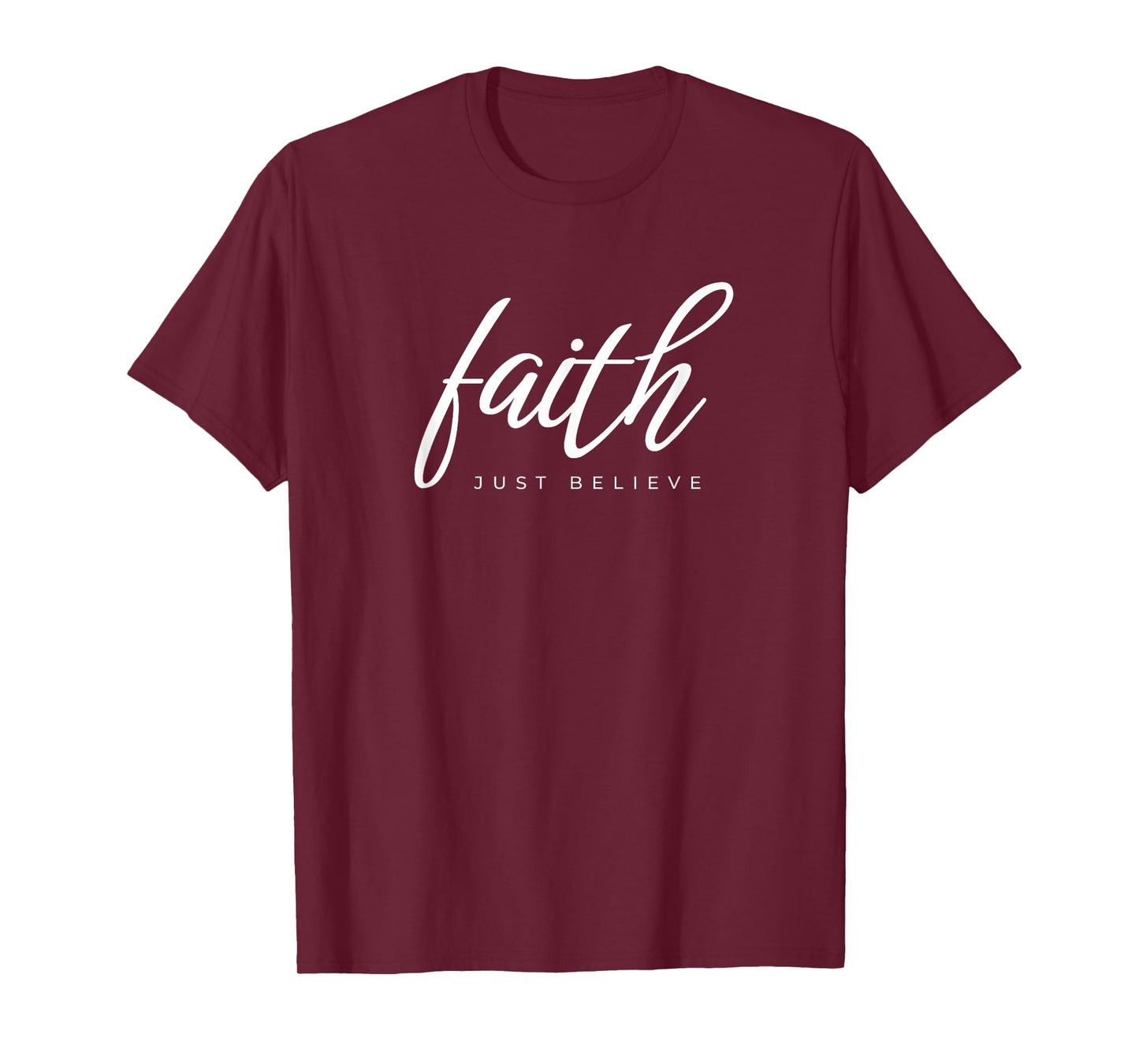 Faith Believe T-Shirt