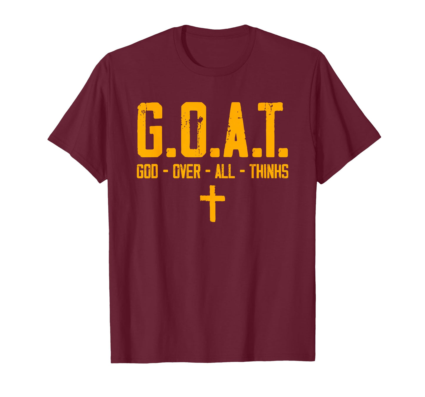 G.O.A.T God Over All Things Christian Quote T-Shirt
