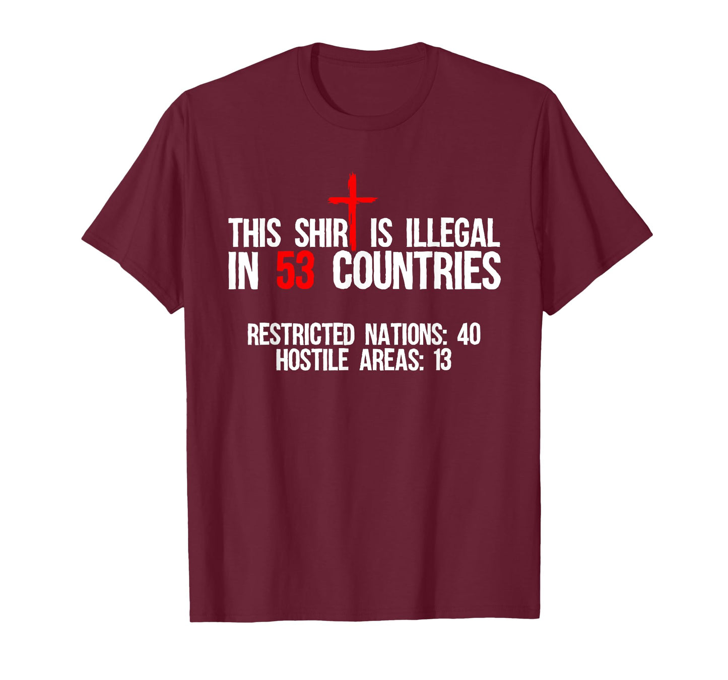 Funny This Shirt Is Illegal In 53 Countries Gift Men Women T-Shirt