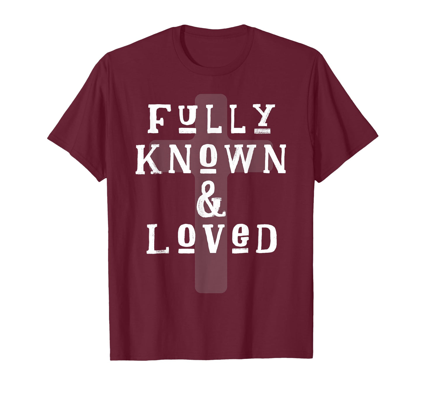 Fully Known And Loved CHRISTIAN Cross T-Shirt