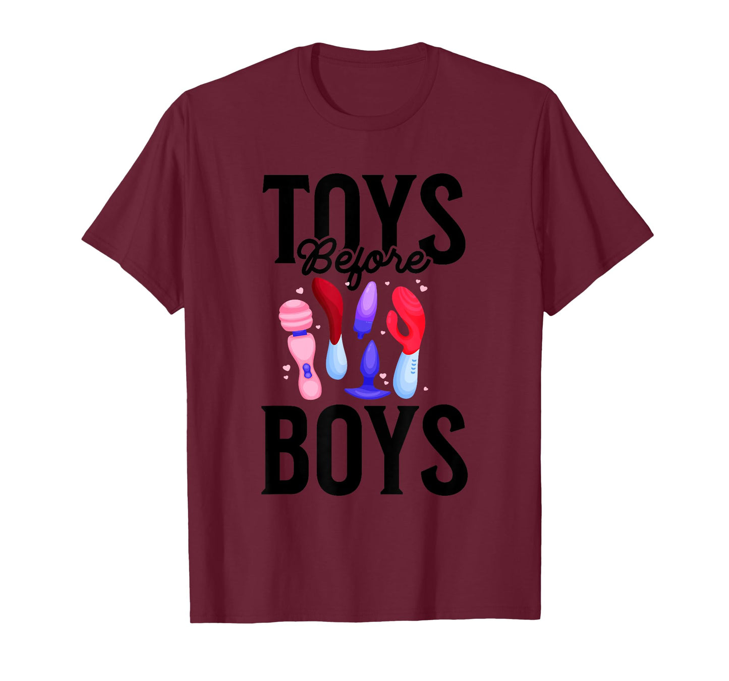 Toys Before Boys Funny Adult Humor Women's Embarrassing T-Shirt