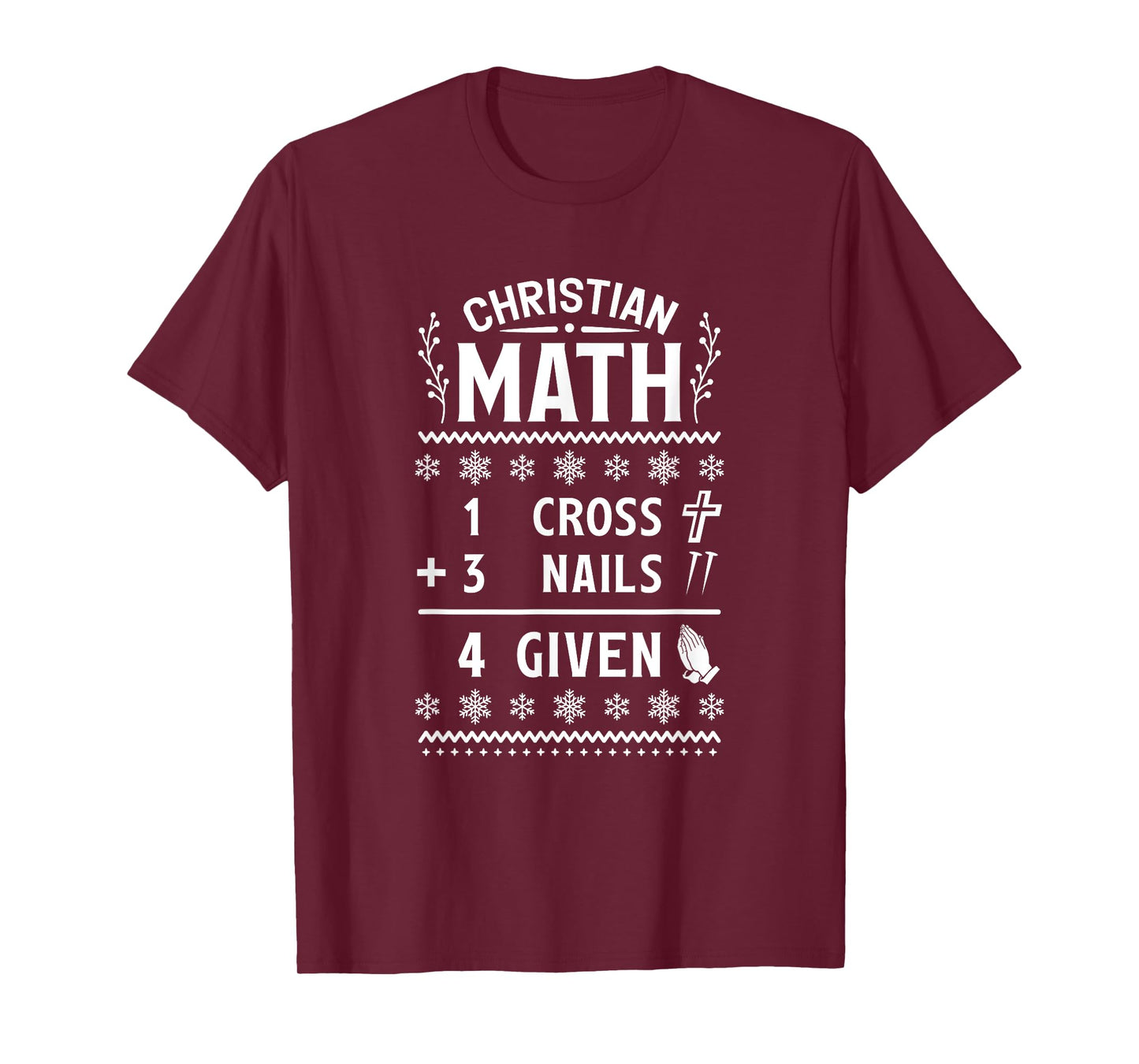 1 Cross 3 Nails 4 Given Christian Math Puns Christmas Jesus T-Shirt