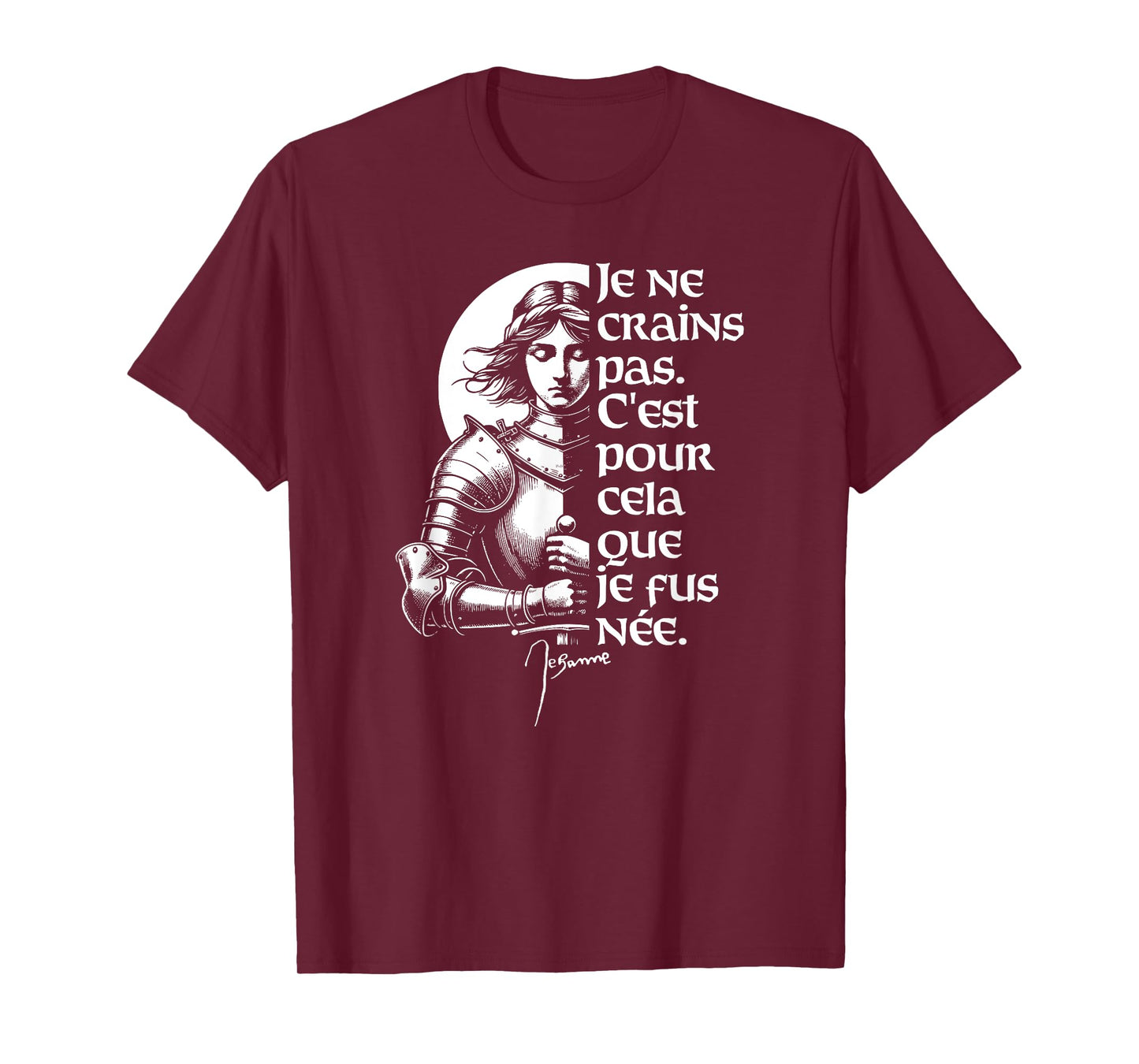I Am Not Afraid. I Was Born To Do This. Joan of Arc French T-Shirt