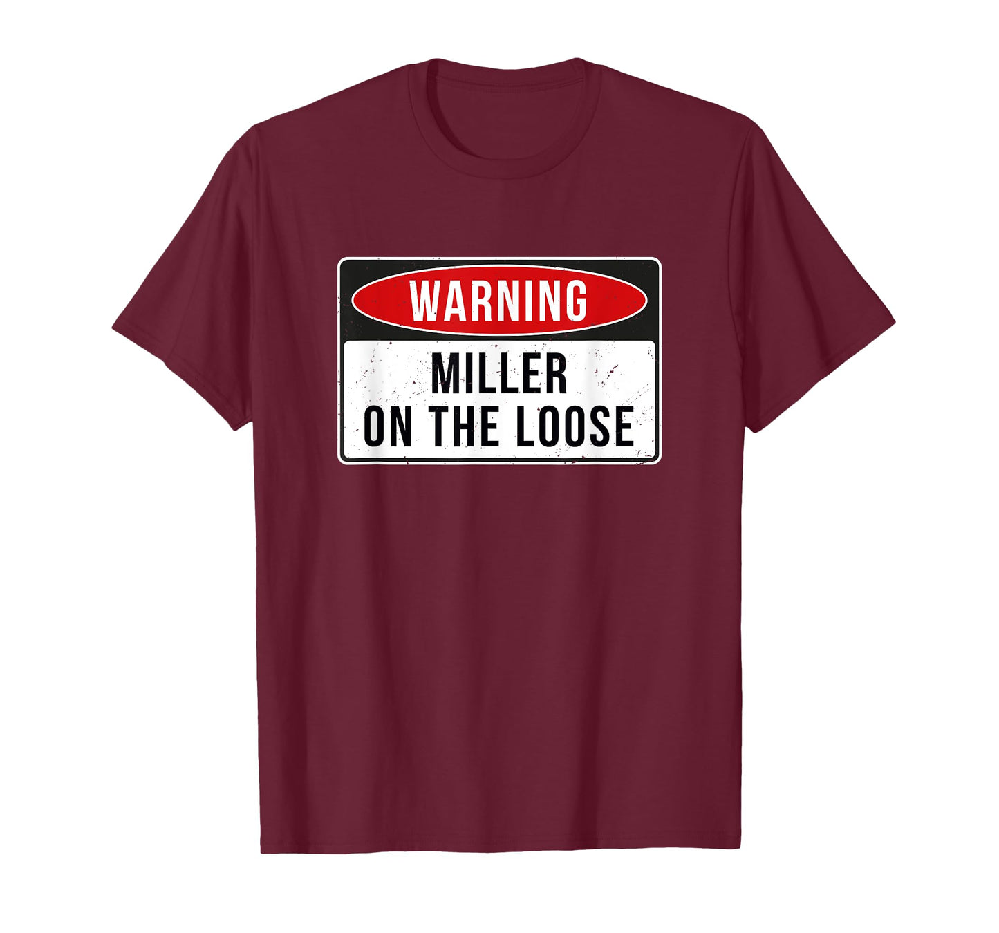 Warning Sign - Miller On The Loose Funny Job Quote T-Shirt
