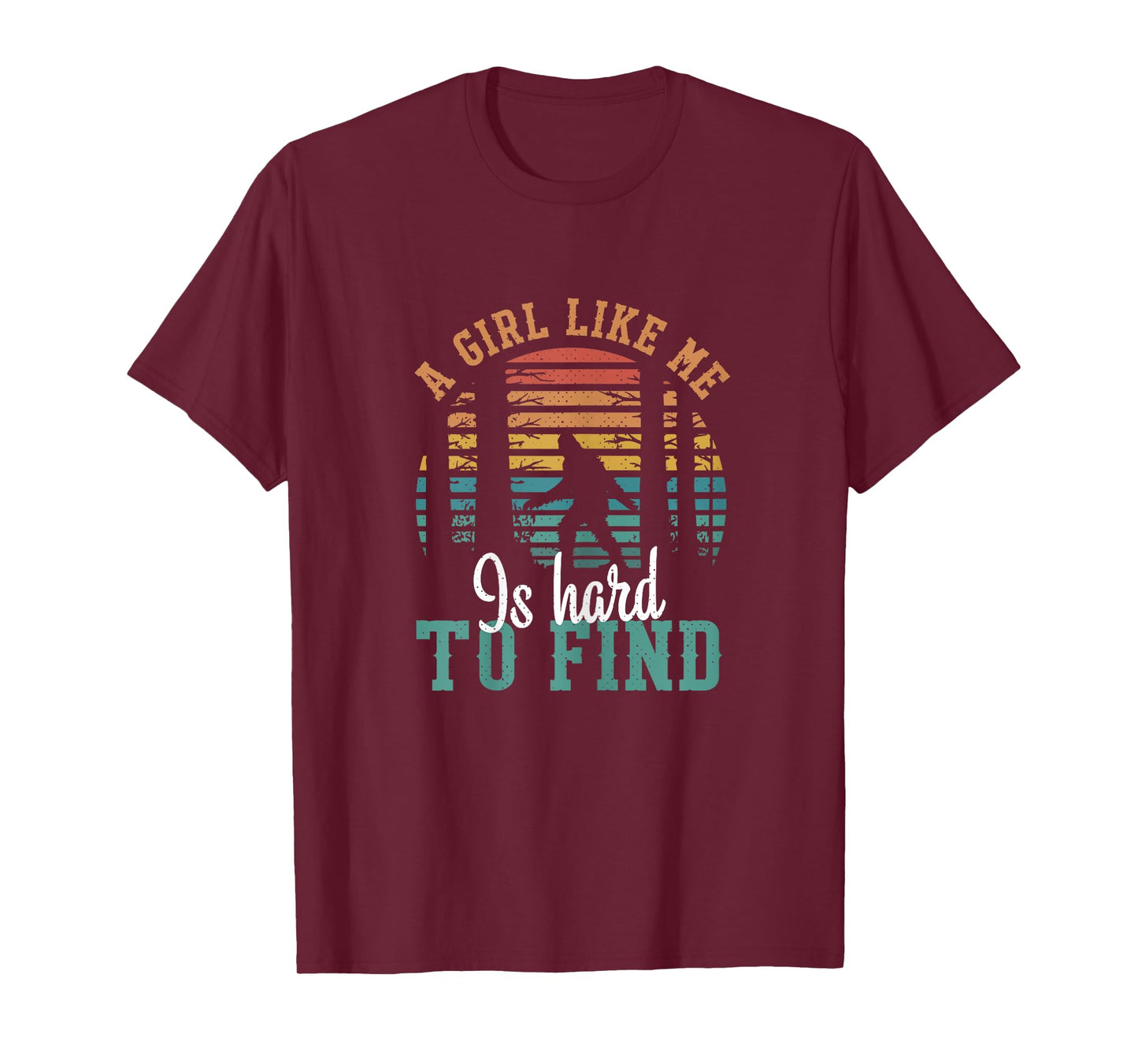 A Girl Like Me Is Hard To Find Funny Quote Big Foot Retro T-Shirt